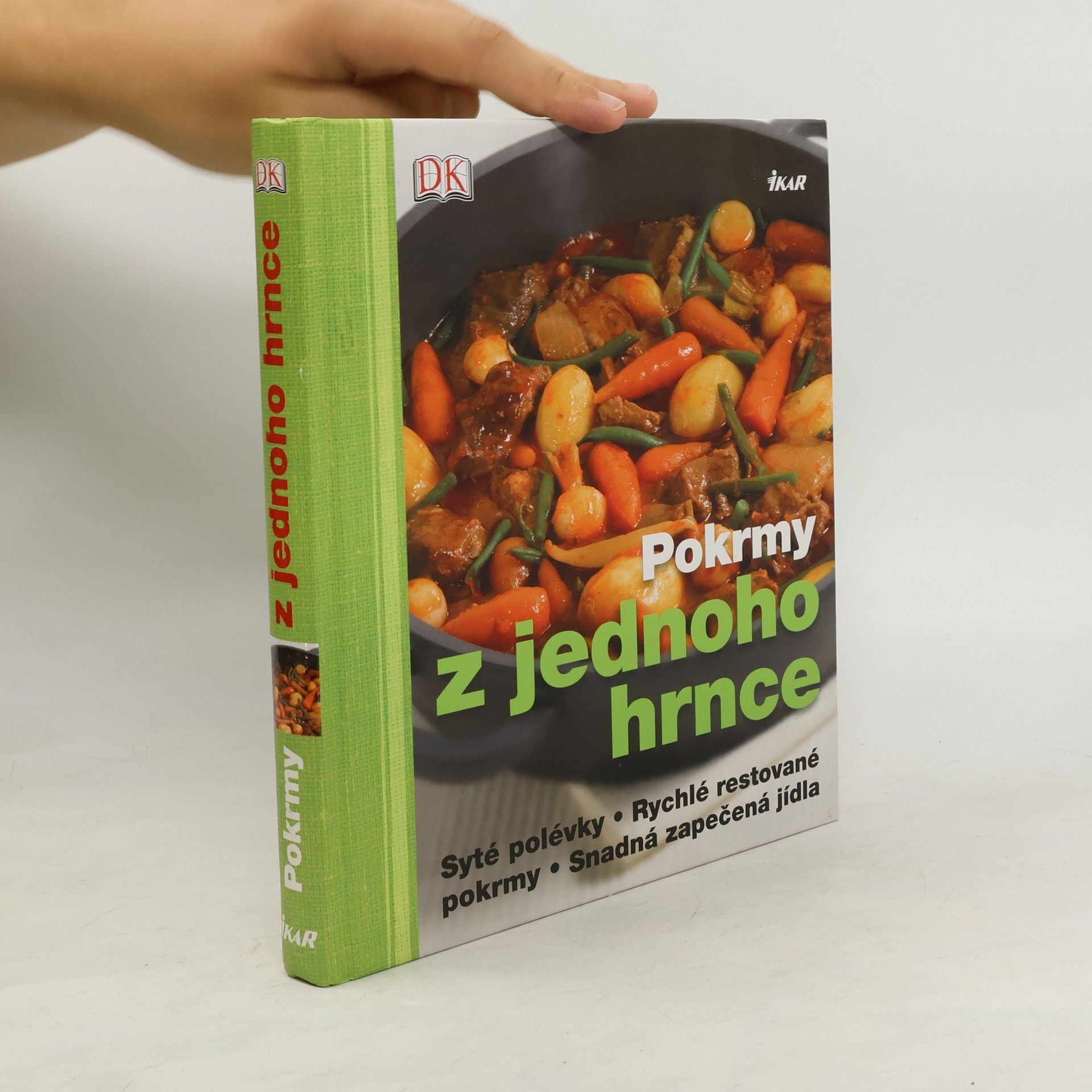 AA.VV. Pokrmy z jednoho hrnce : syté polévky, rychlé restované pokrmy, snadná zapečená jídla