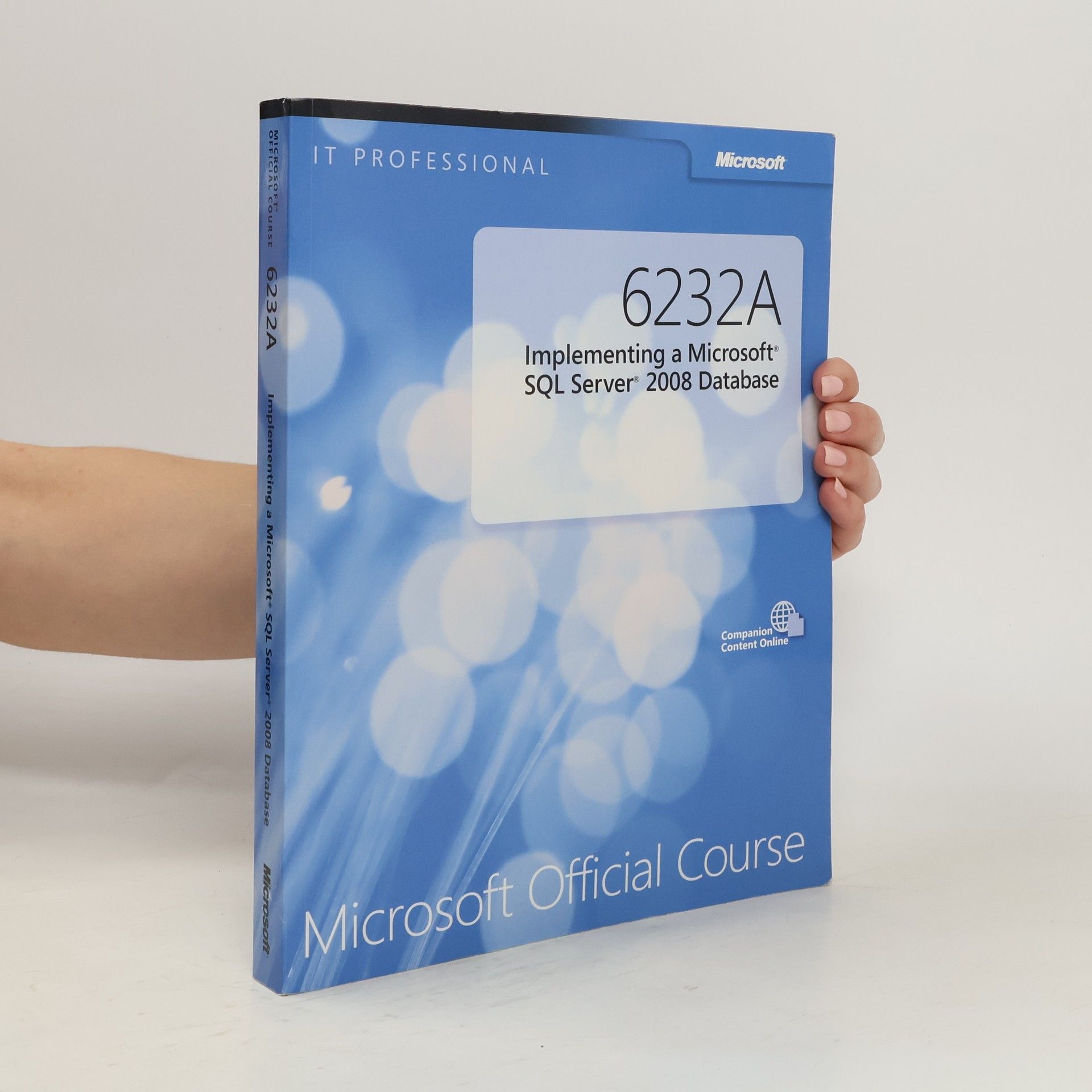 Collectif d'auteurs 6232A Implementing a Microsoft SQL Server 2008 Database