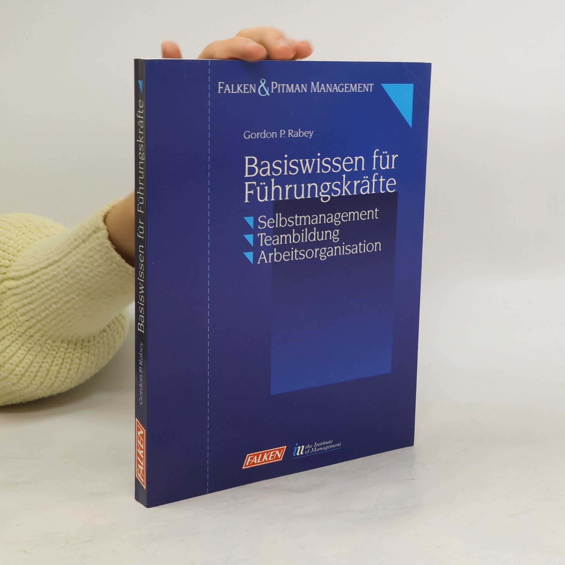 Gordon P. Rabey Basiswissen für Führungskräfte