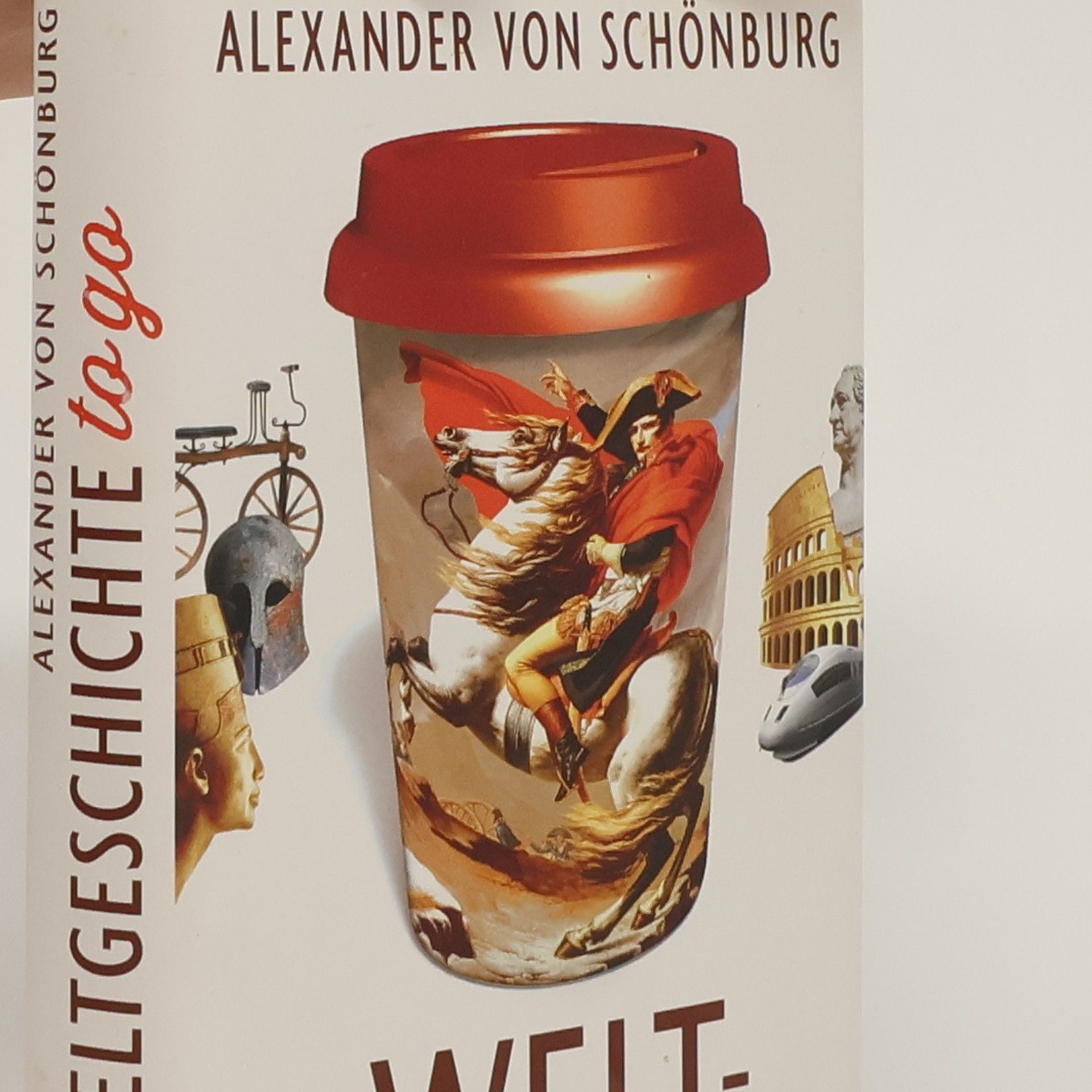 Alexander von Schönburg Weltgeschichte to go