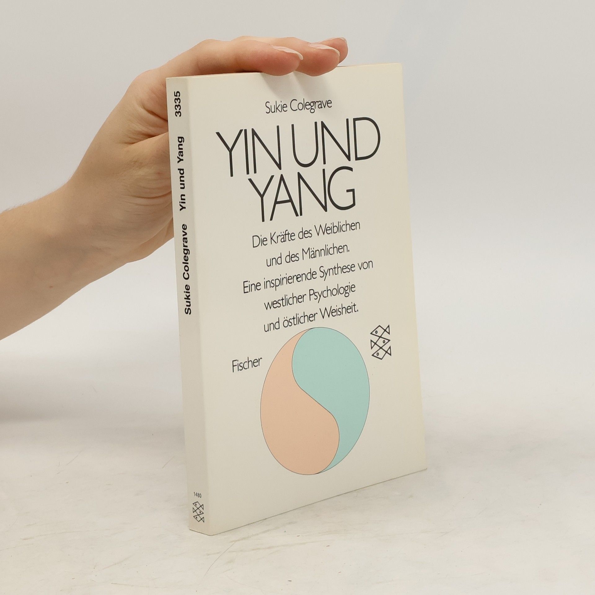 Sukie Colegrave Yin und Yang : die Kräfte des Weiblichen und des Männlichen