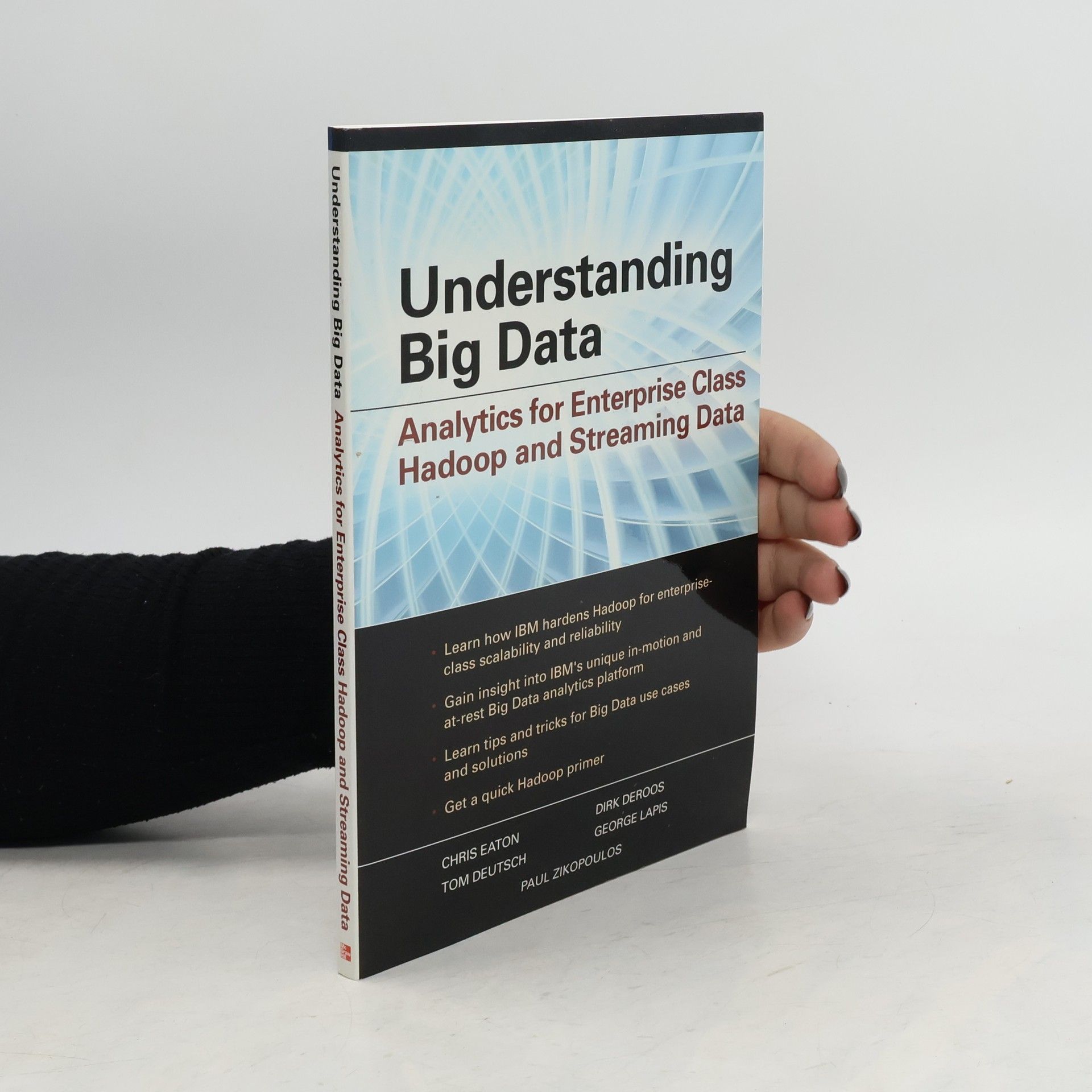 Chris Eaton Understanding Big Data: Analytics for Enterprise Class Hadoop and Streaming Data