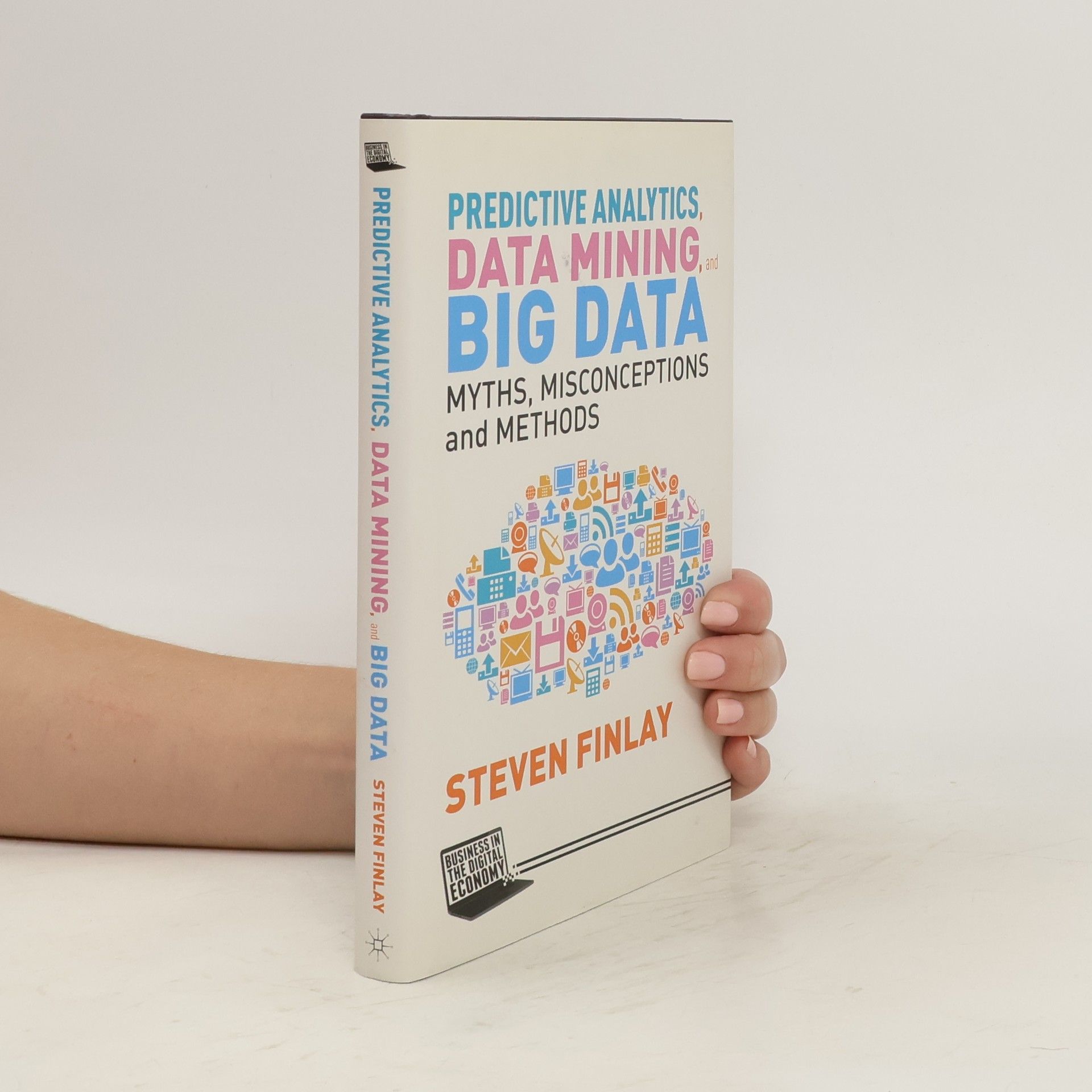 Douglas S. Finlayson Predictive Analytics, Data Mining and Big Data