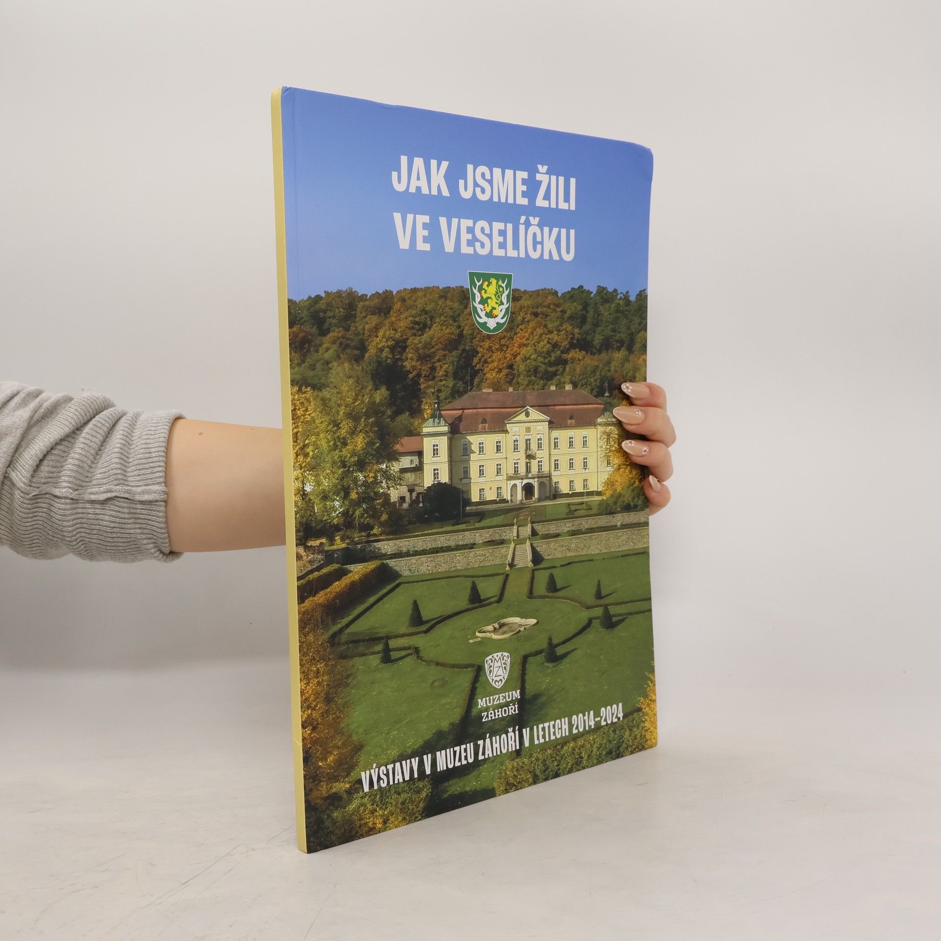 Stanislava Čočková Jak jsme žili ve Veselíčku : výstavy v Muzeu Záhoří v letech 2014-2024