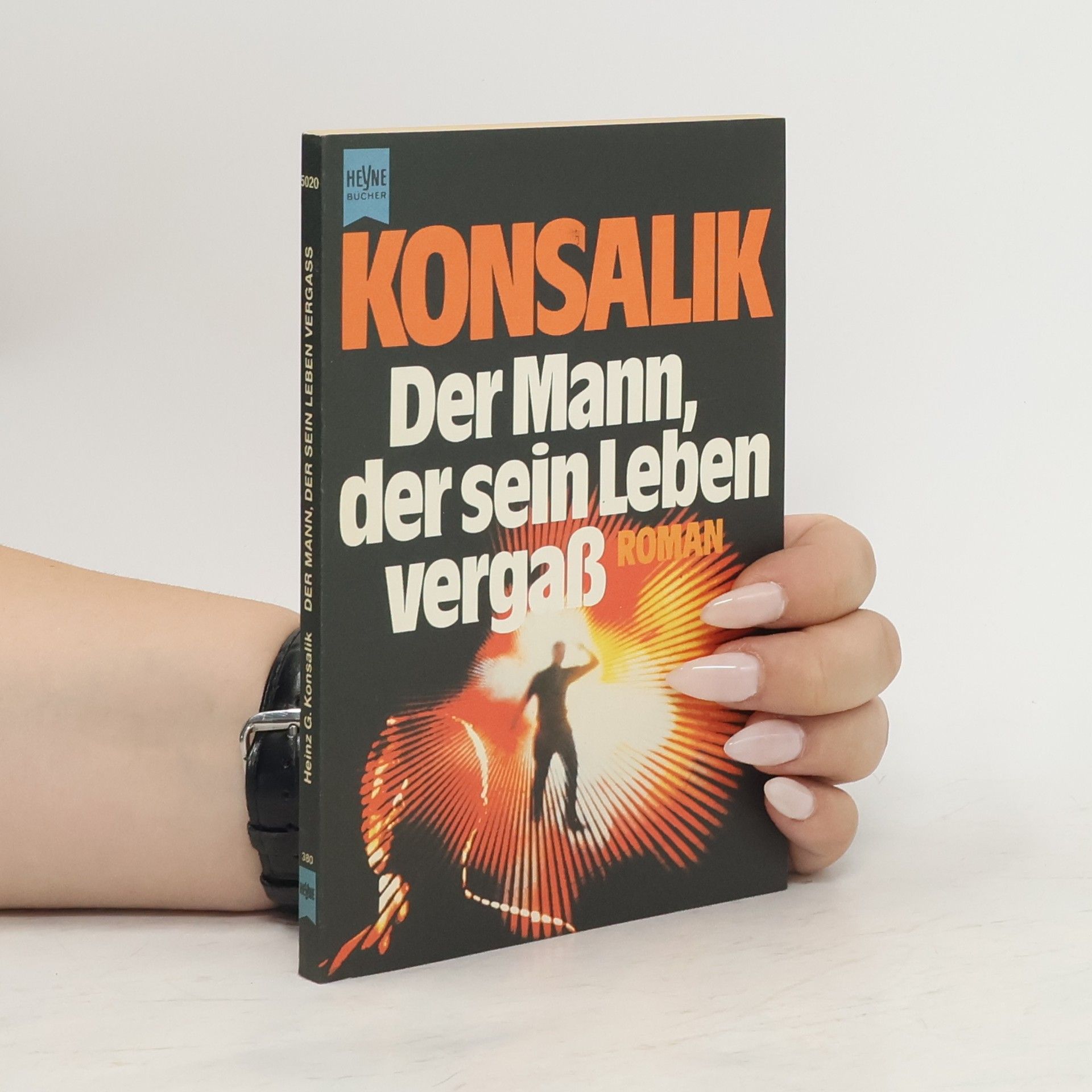 Heinz G. Konsalik Der Mann, der sein Leben vergaß