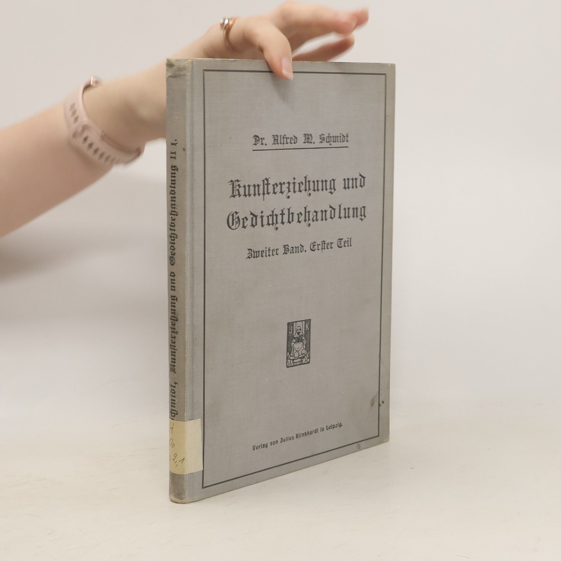 Alfred M. Schmidt Kunsterziehung und Gedichtbehandlung im Unterrichte II.