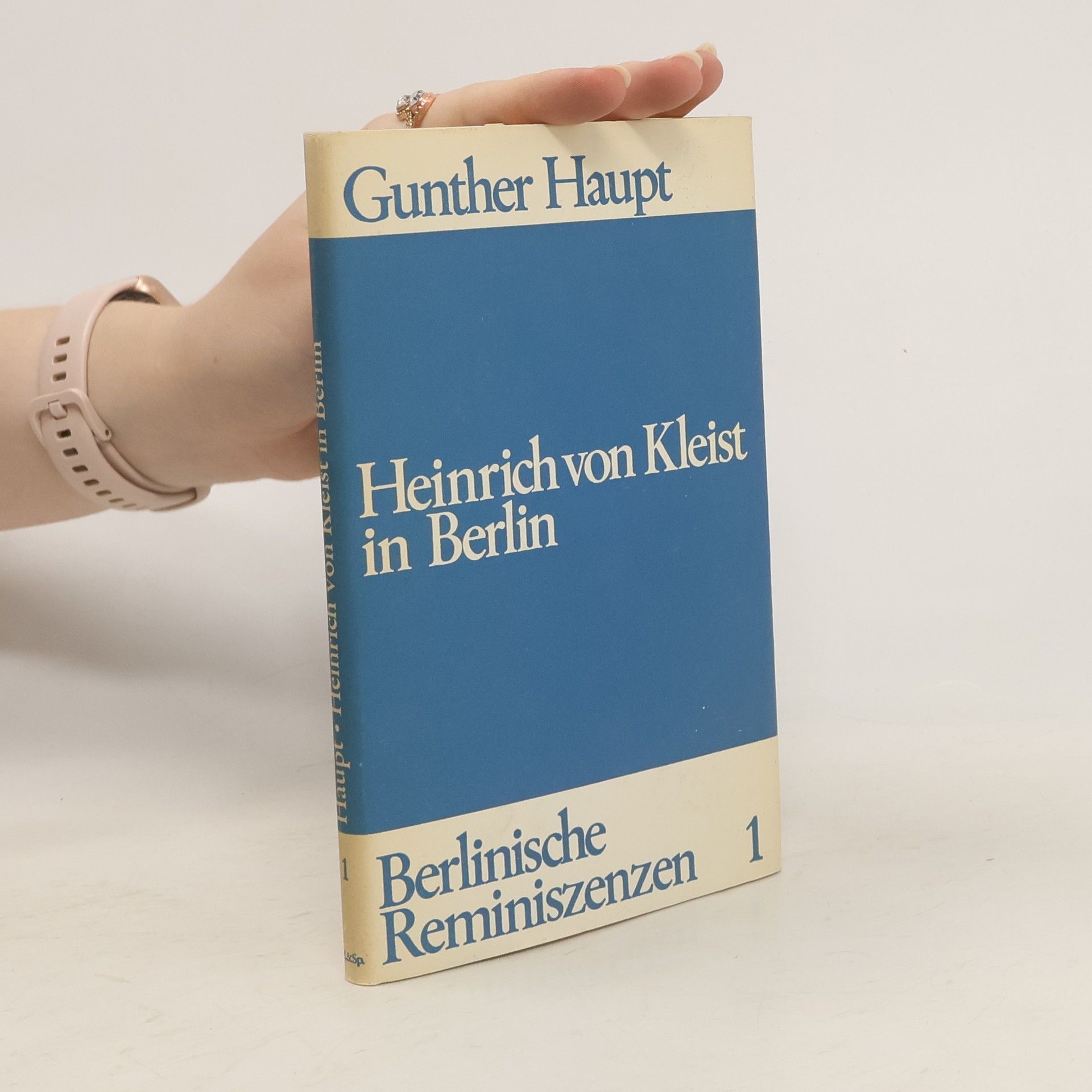 Gunther Haupt Heinrich von Kleist in Berlin