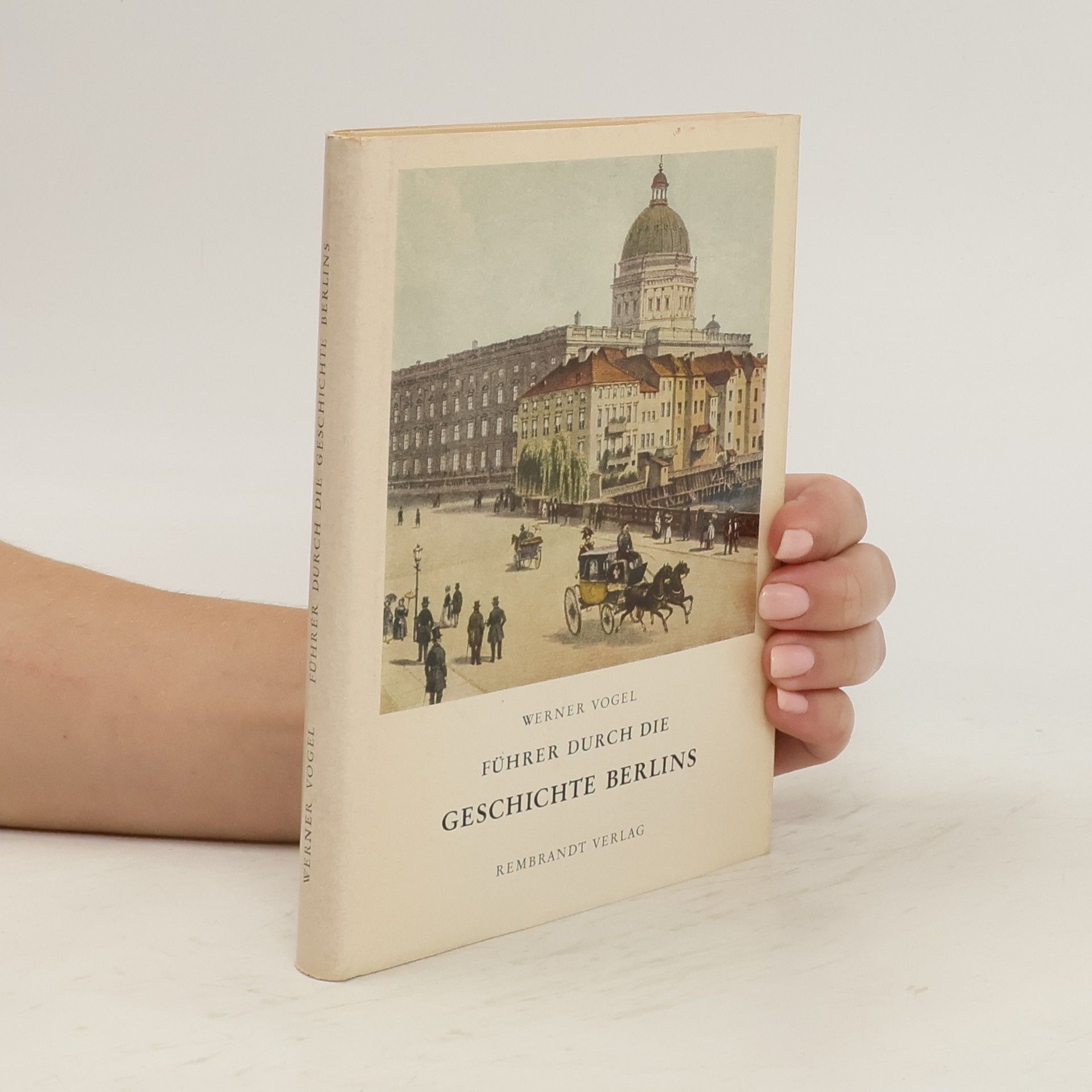 Werner Vogel Führer durch die Geschichte Berlins