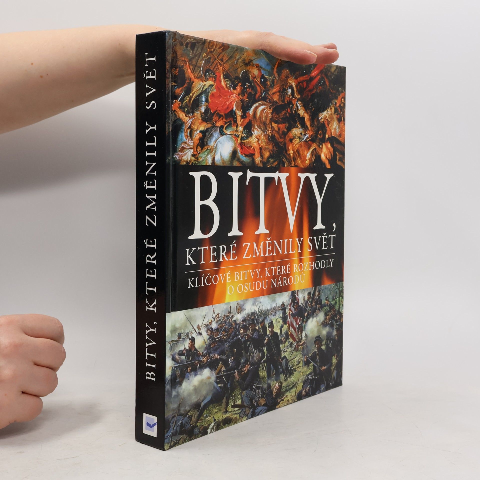 Pavel Wurm Bitvy, které změnily svět: Klíčové bitvy, které rozhodly o osudu národů
