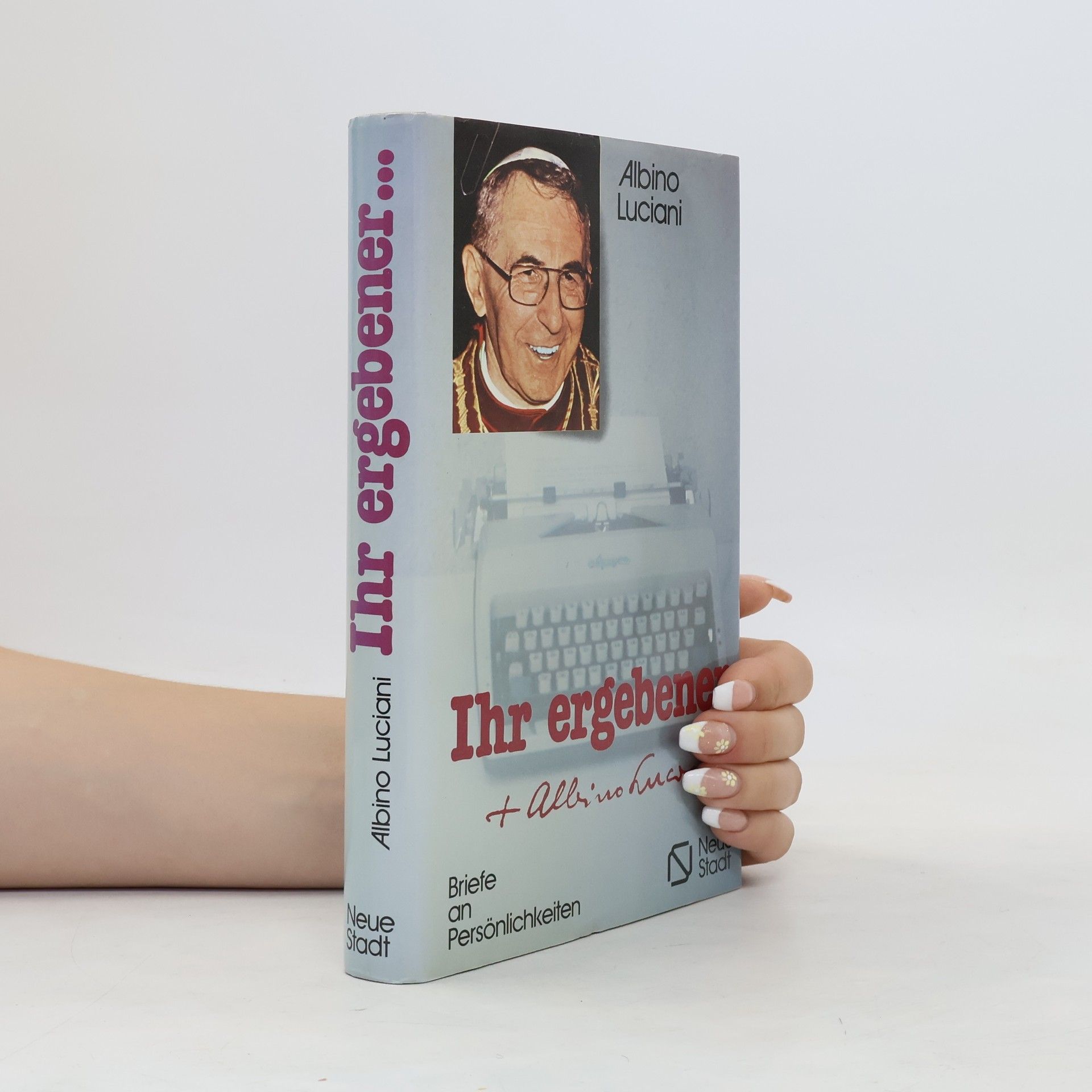 Ján Pavol II. Ihr ergebener: Albino Luciani
