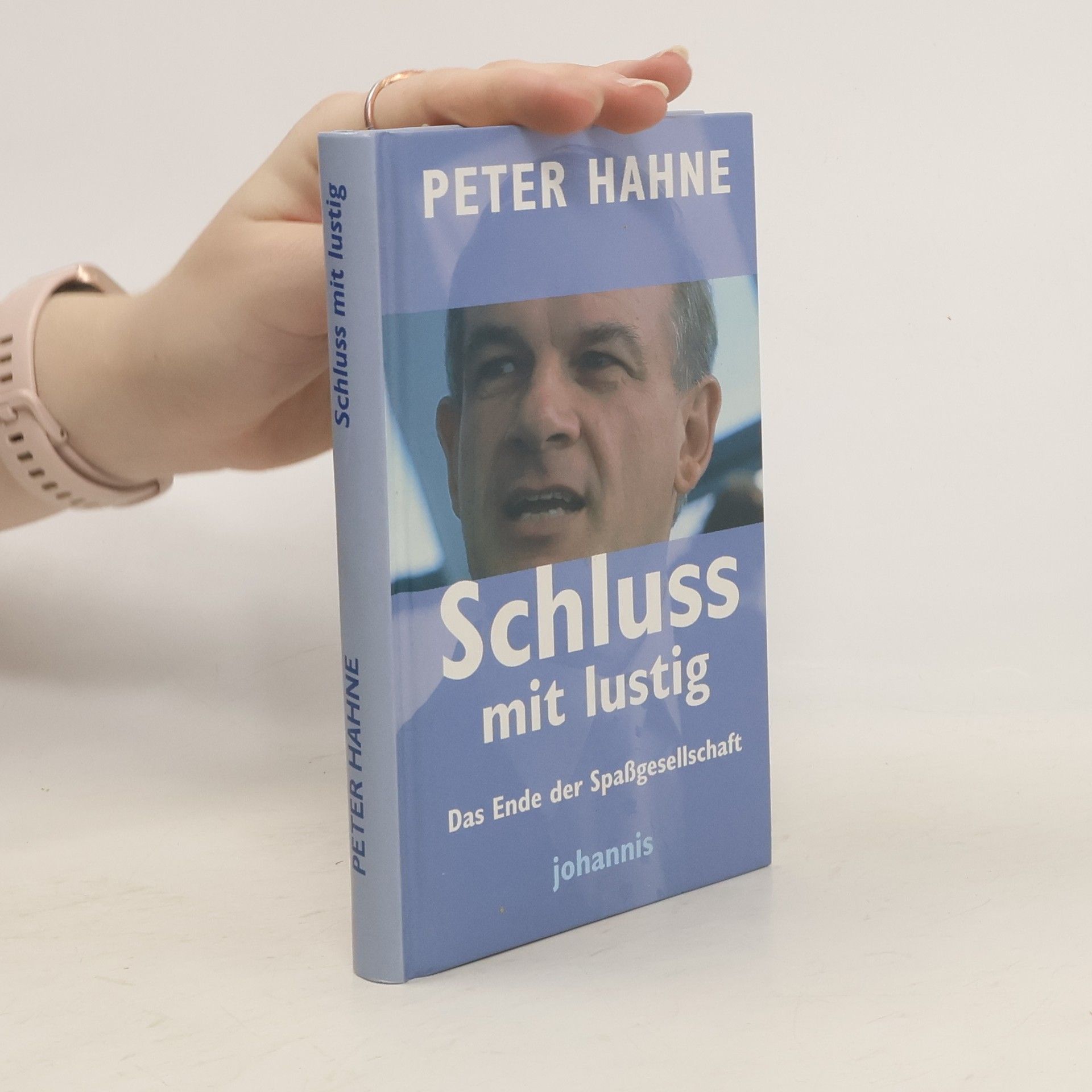 Peter Hahne Schluss mit lustig: Das Ende der Spassgesellschaft