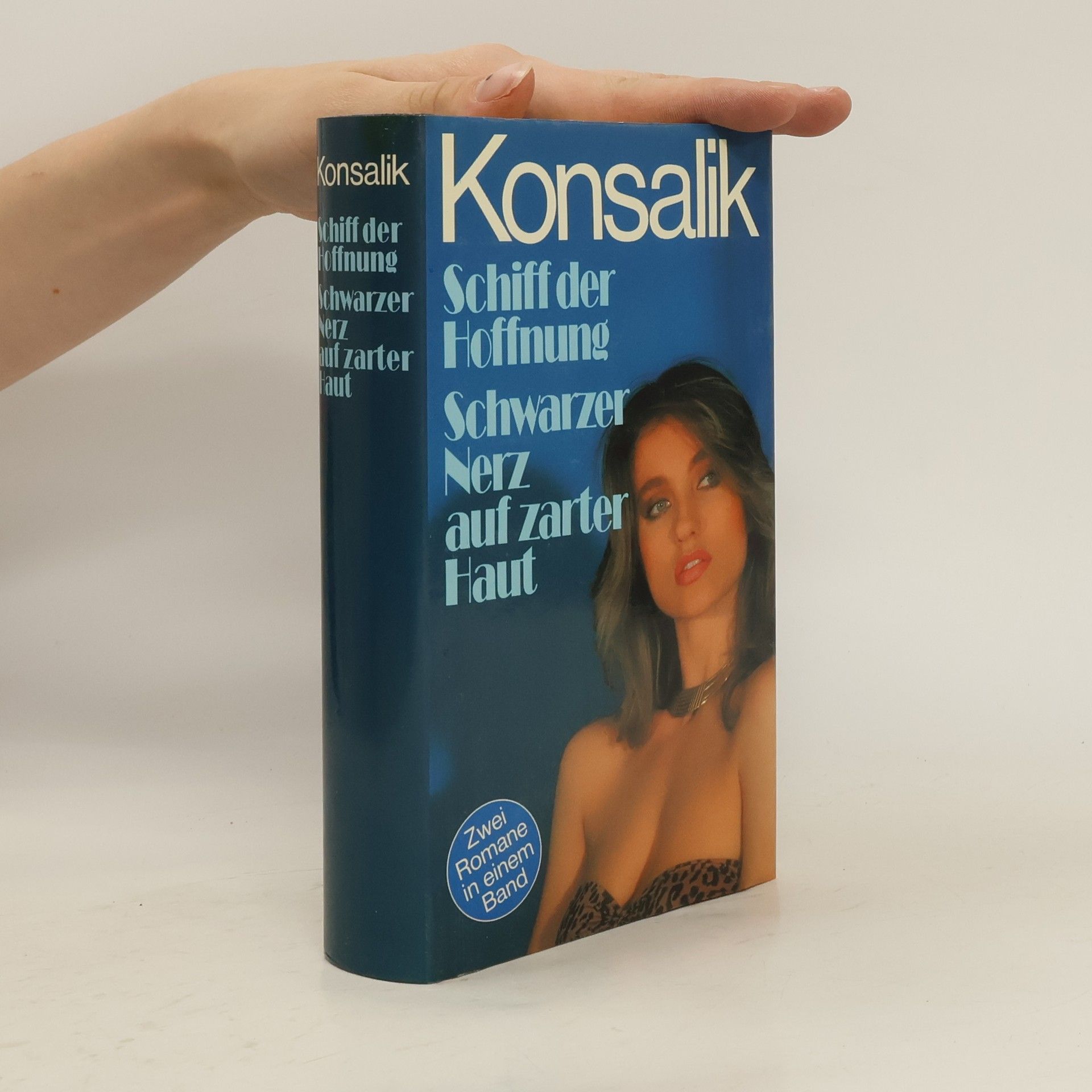 Heinz G. Konsalik Schiff der Hoffnung. Schwarzer Nerz auf zarter Haut.