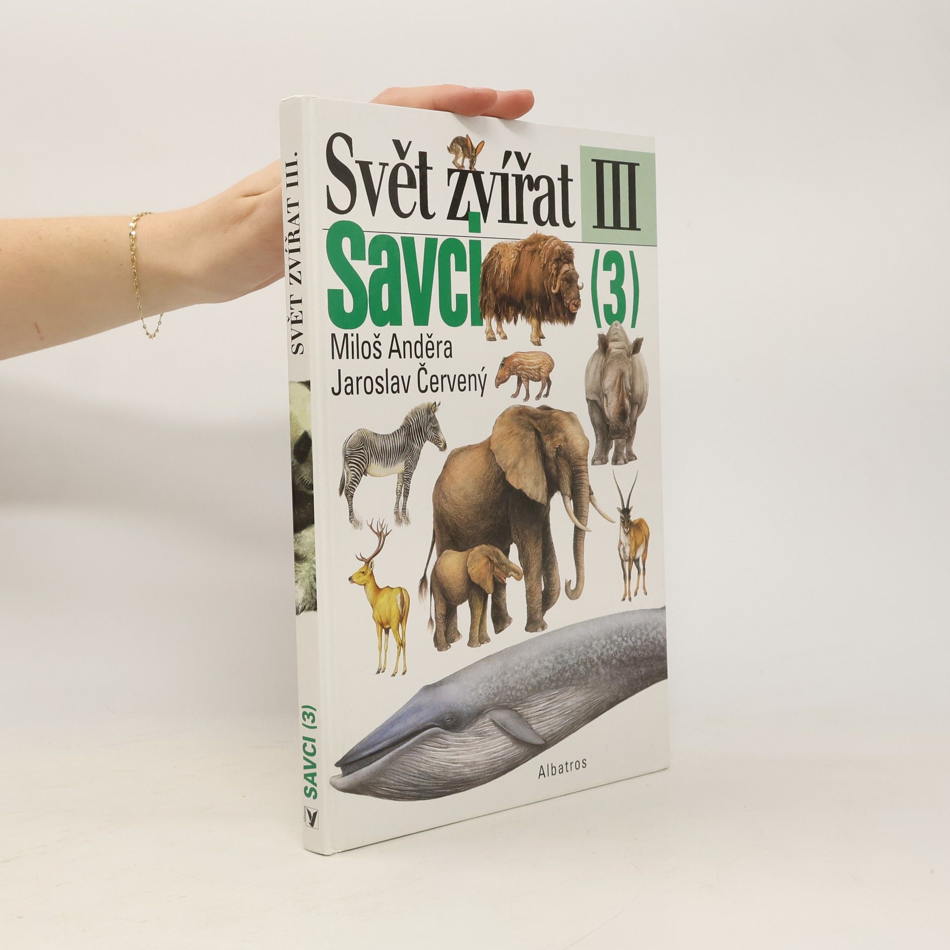 Miloš Anděra Svět zvířat: III. Savci (3) Kytovci, sirény, chobotnatci, damani, lichokopytníci, sudokopytníci, zajíci, bércouni