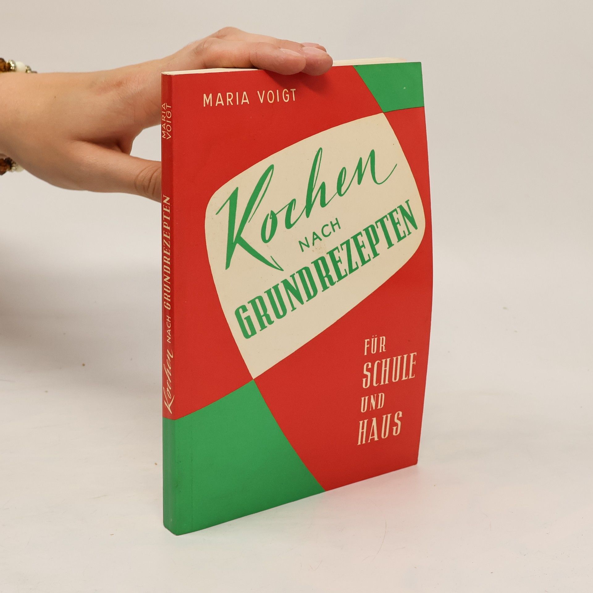 Maria Voigt Kochen nach Grundrezepten : für Schule und Haus