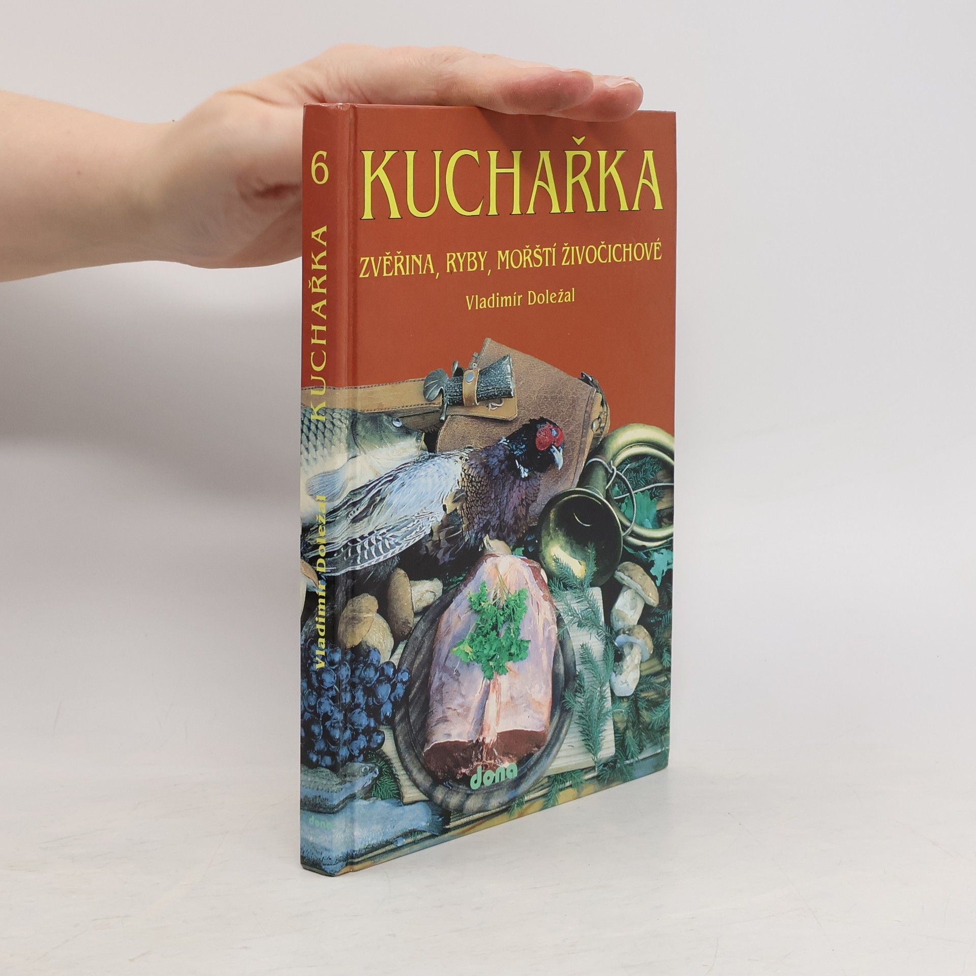 Jiří Jabulka Kuchařka. [Sv.] 6, Zvěřina, ryby, mořští živočichové