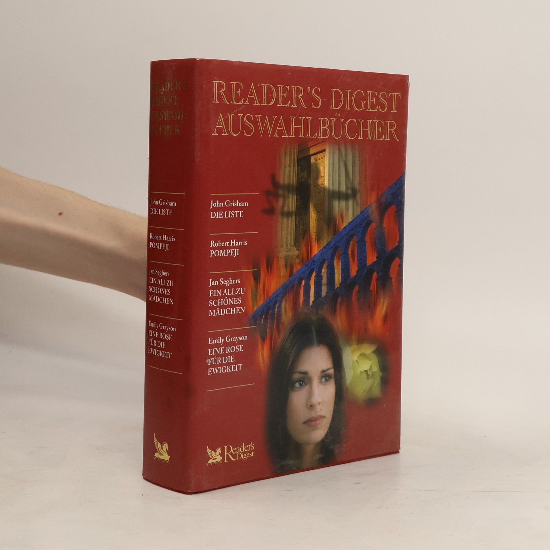 John Grisham Reader's Digest. Auswahlbücher. Die Liste. Pompeji. Ein allzu schönes Mädchen. Eine Rose für die Ewigkeit.