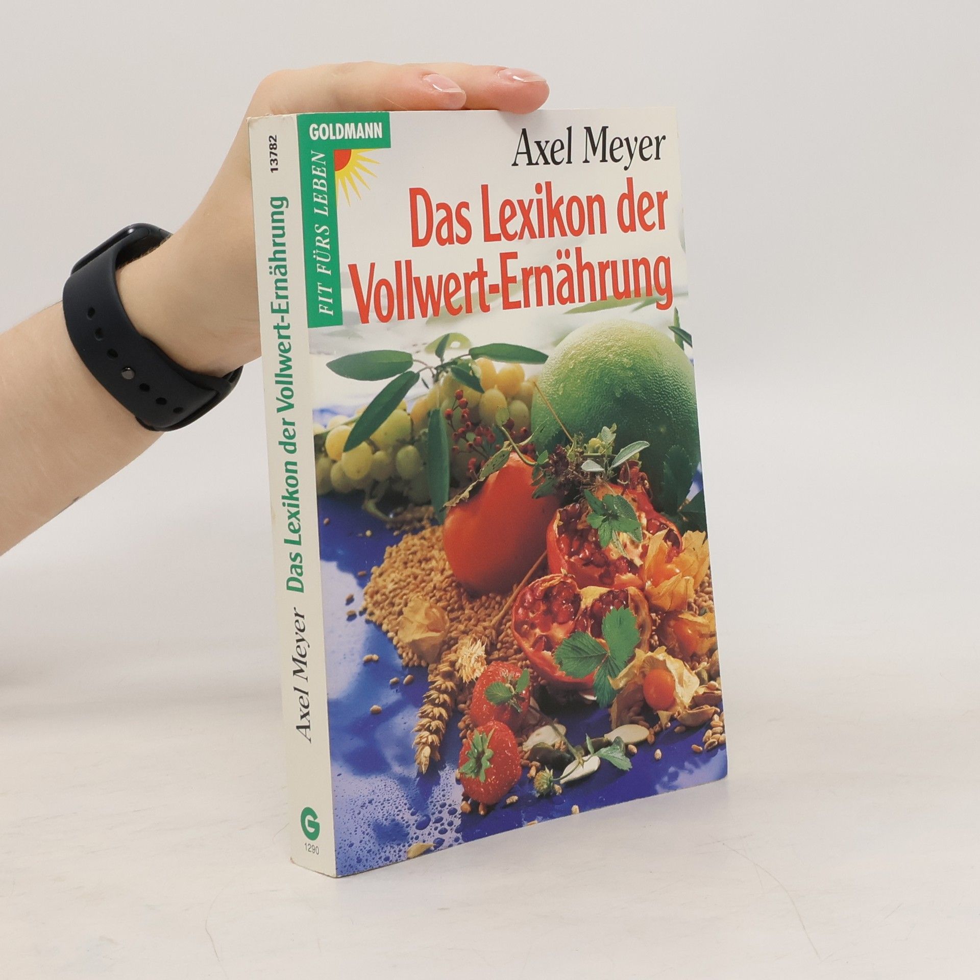 Axel S. Meyer Das Lexikon der Vollwert-Ernährung