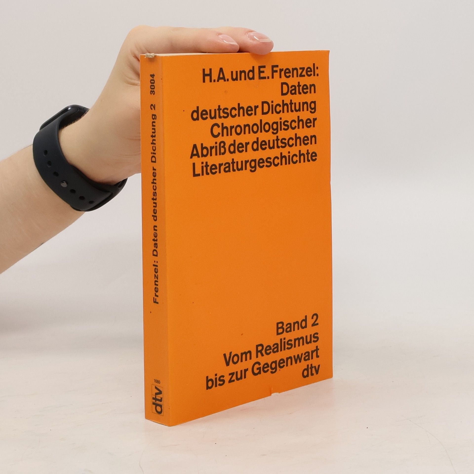 Herbert A. Frenzel Daten deutscher Dichtung : Chronologischer Abriß der deutschen Literaturgeschichte. Band 2, Vom Realismus zur Gegenwart