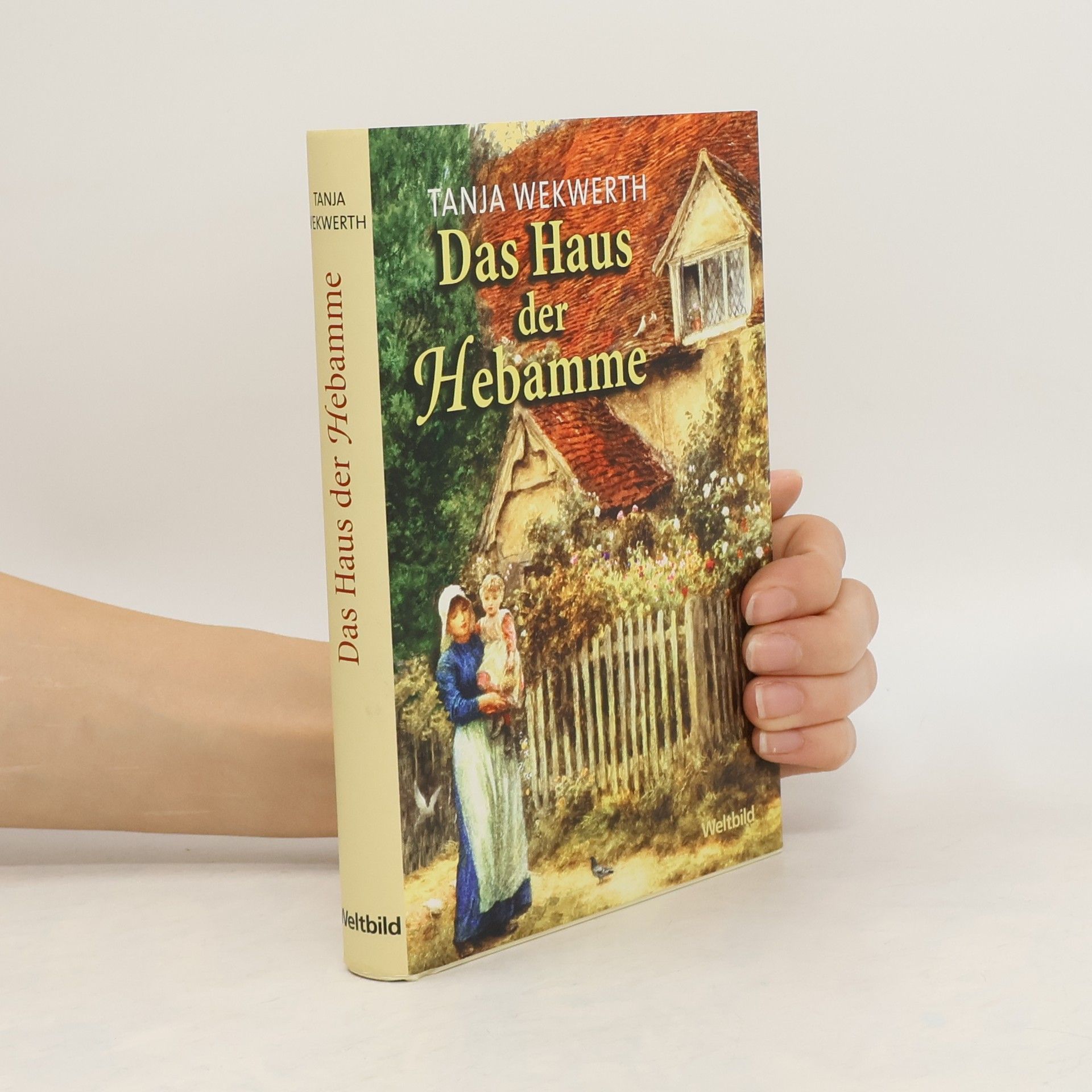 Tanja Wekwerth Das Haus der Hebamme