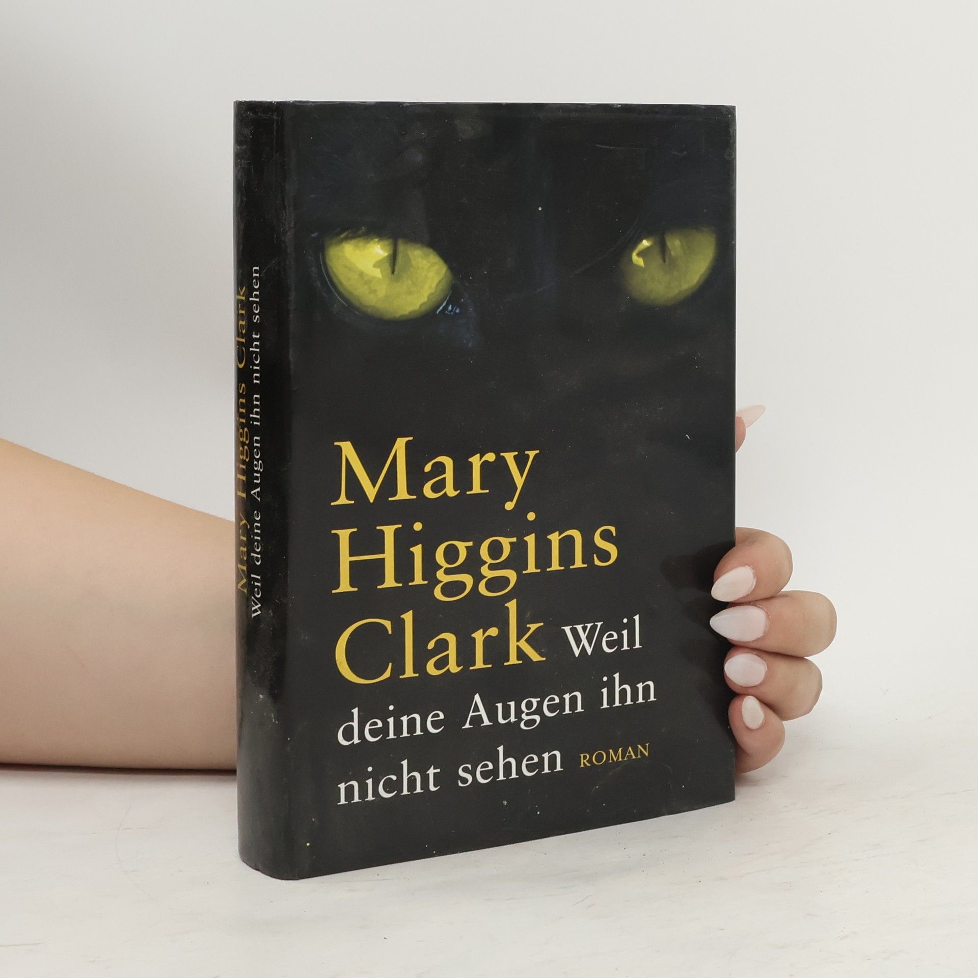 Mary Higgins Clark Weil deine Augen ihn nicht sehen
