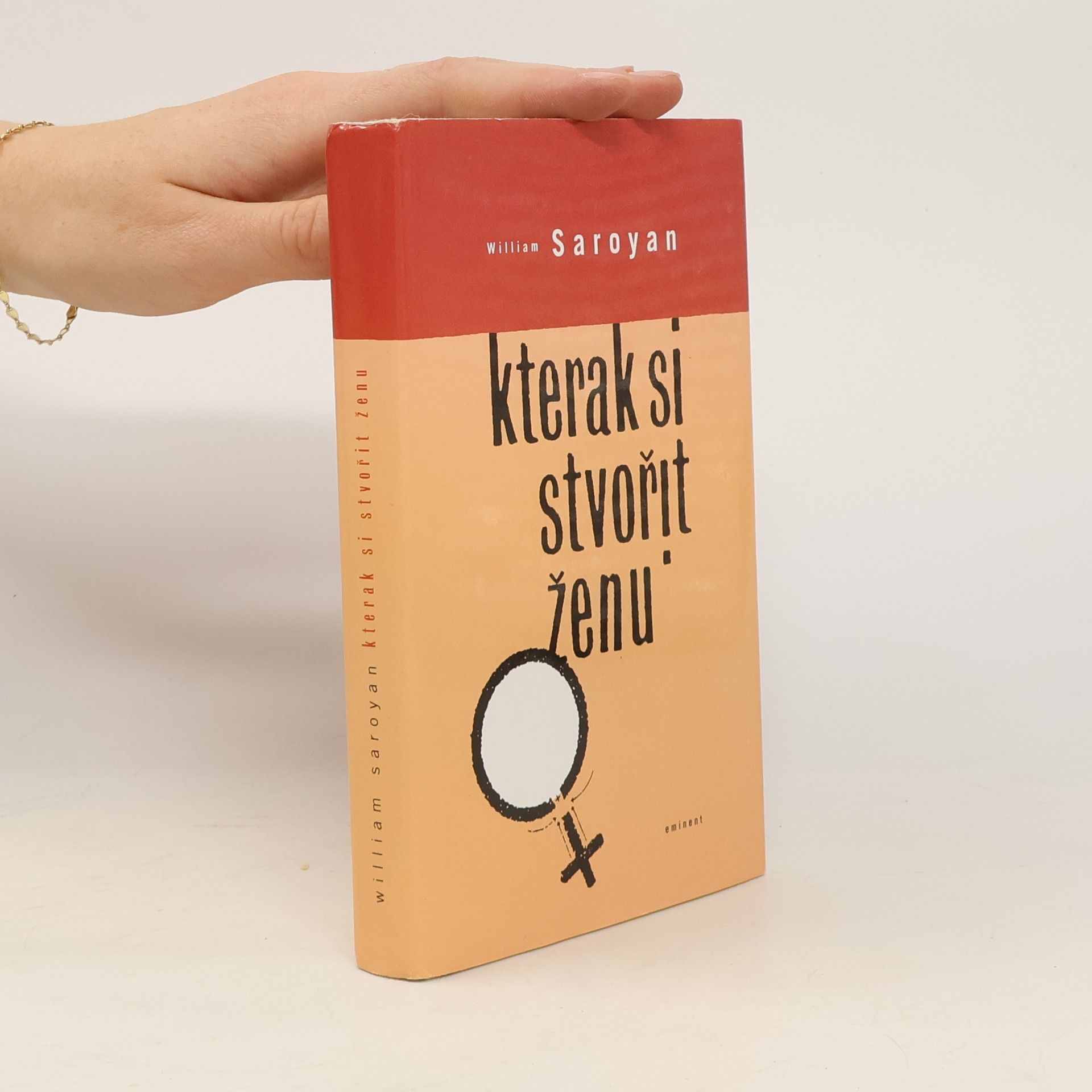 William Saroyan Kterak si stvořit ženu