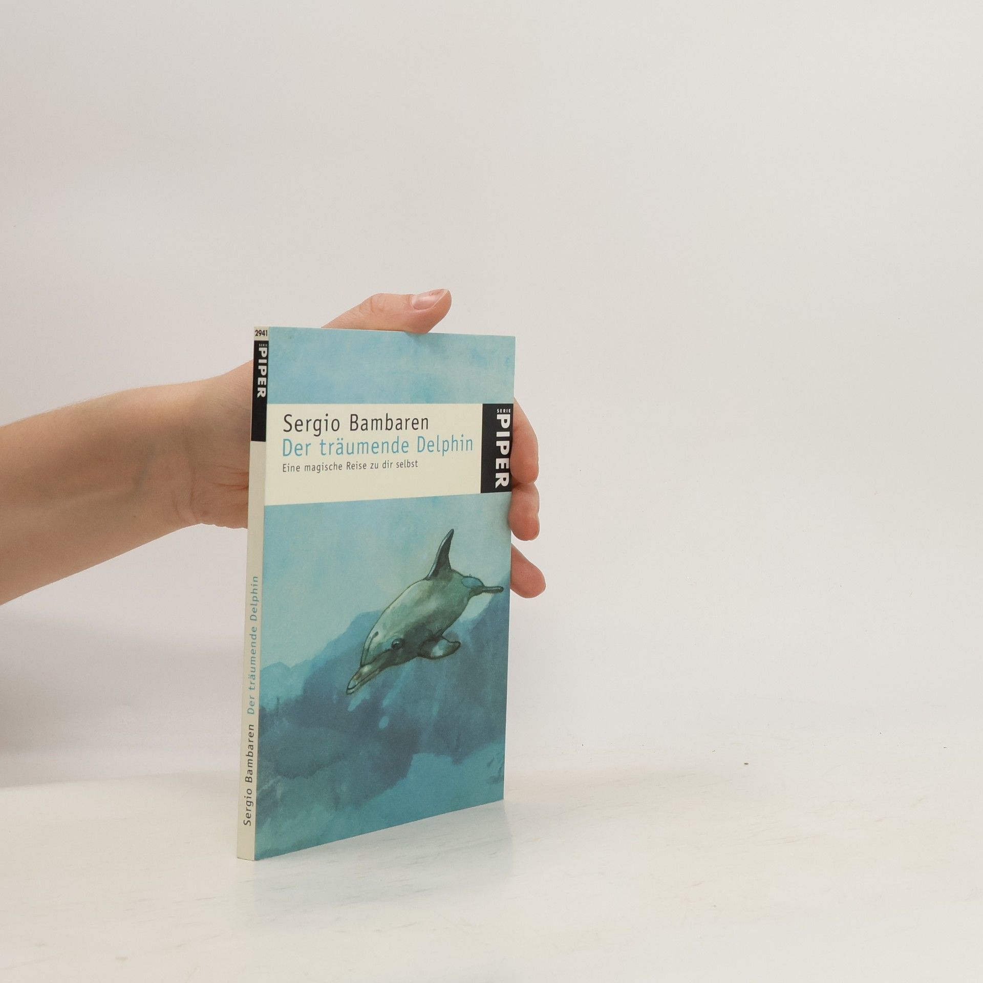 Sergio Bambarén Der träumende Delphin. Eine magische Reise zu dir selbst