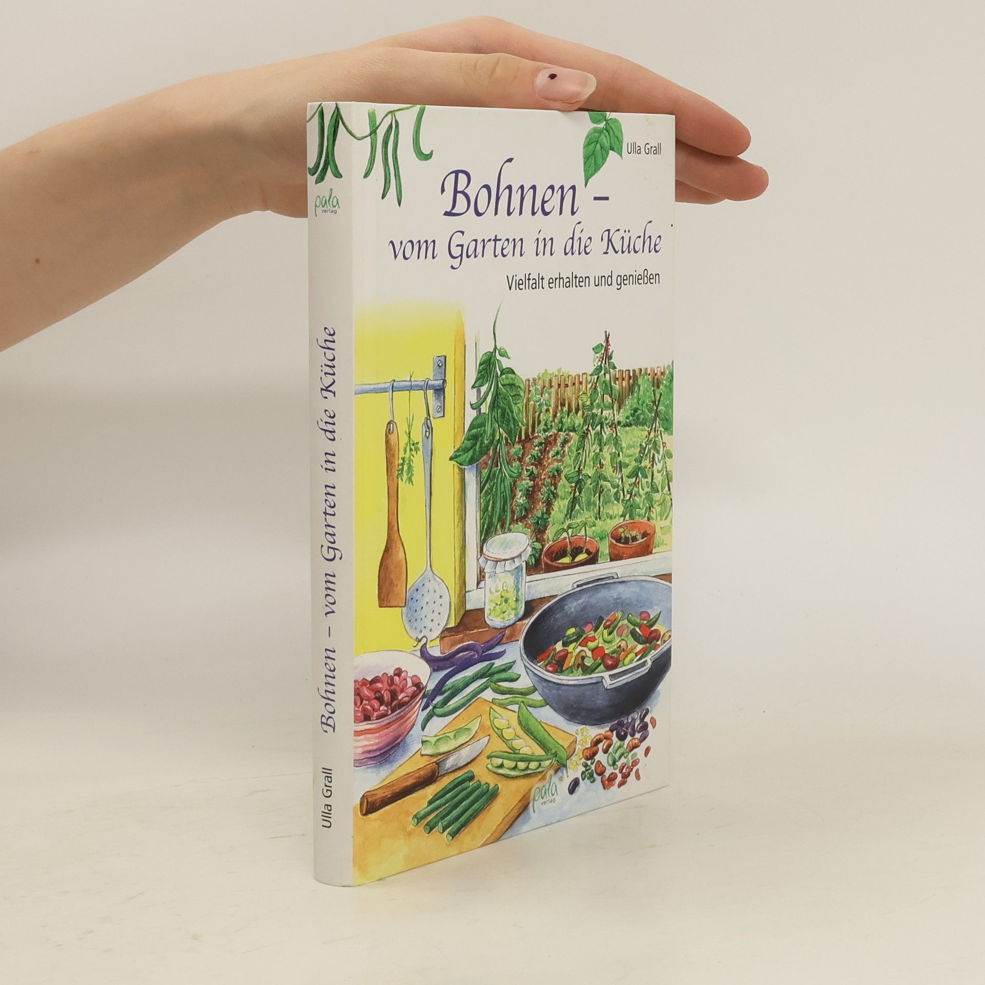 Ulla Grall Bohnen - vom Garten in die Küche