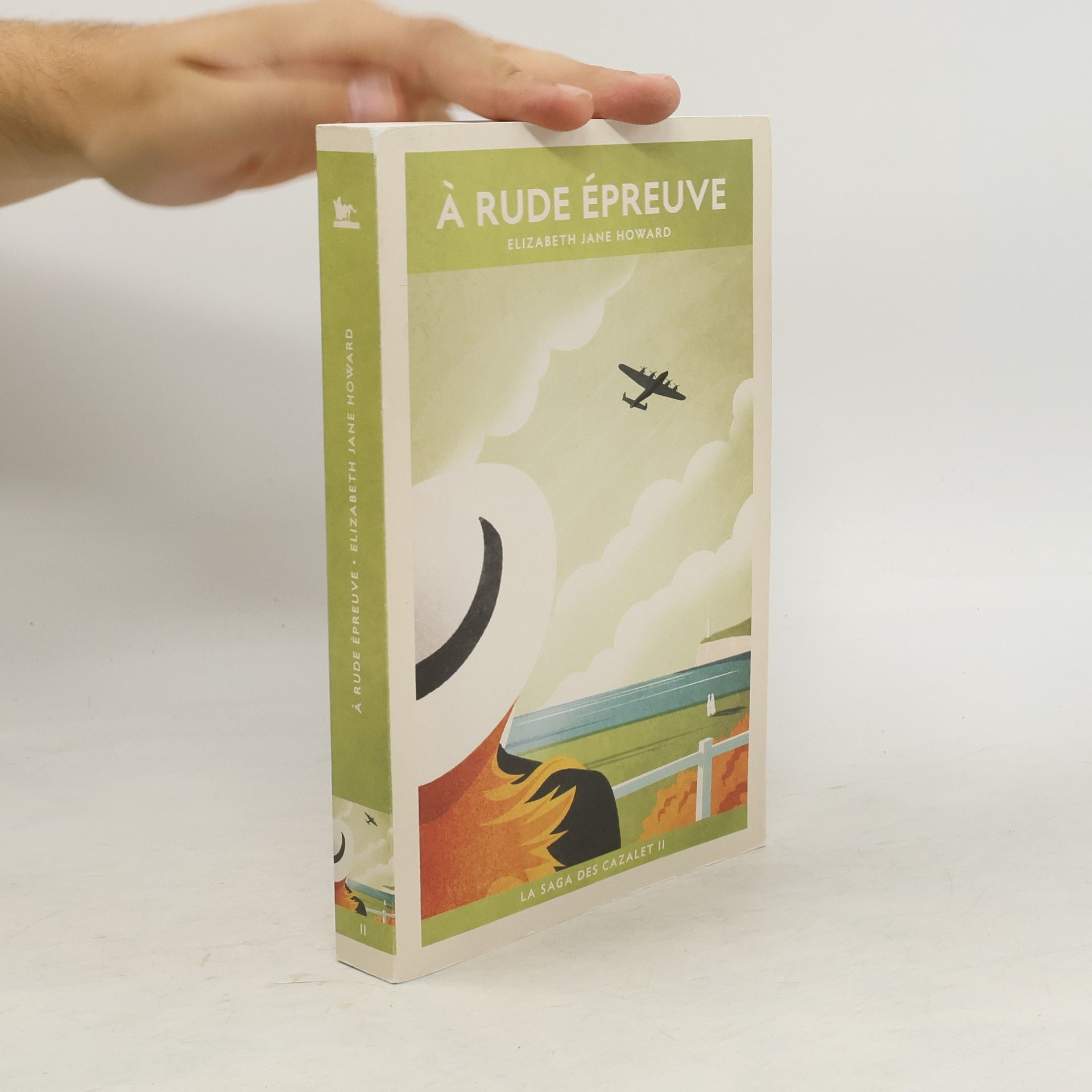 Elizabeth Jane Howard Saga des Cazalet Tome 2: A rude epreuve