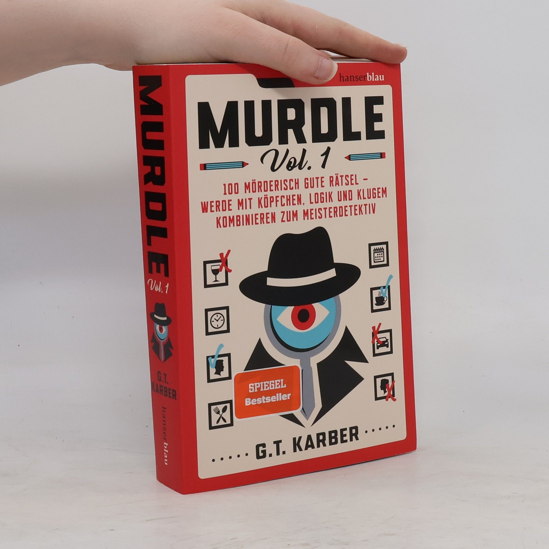 G. T. Karber Murdle Volume 1. 100 mörderisch gute Rätsel – werde mit Köpfchen, Logik und klugem Kombinieren zum Meisterdetektiv