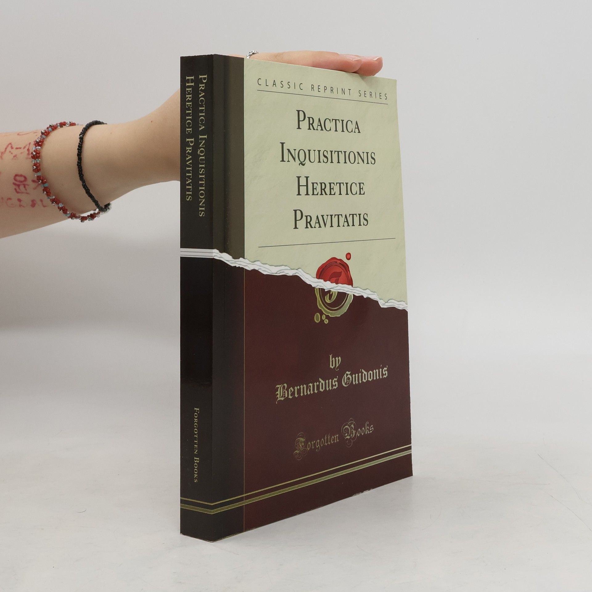 Bernard Gui Practica Inquisitionis Heretice Pravitatis