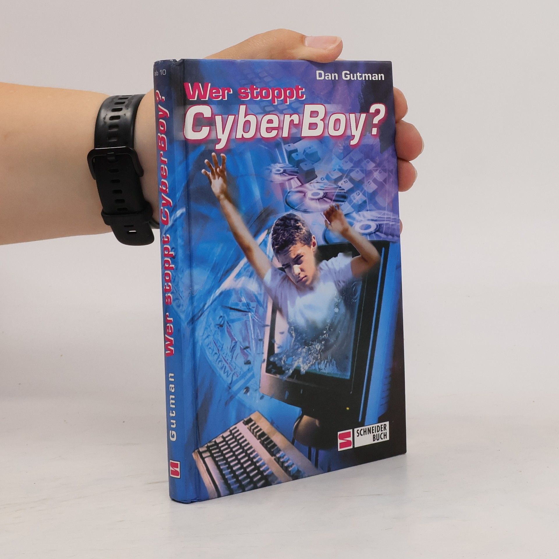Dan Gutman Wer stoppt CyberBoy?. Aus d. Amerikan. v. Ilse Rothfuss