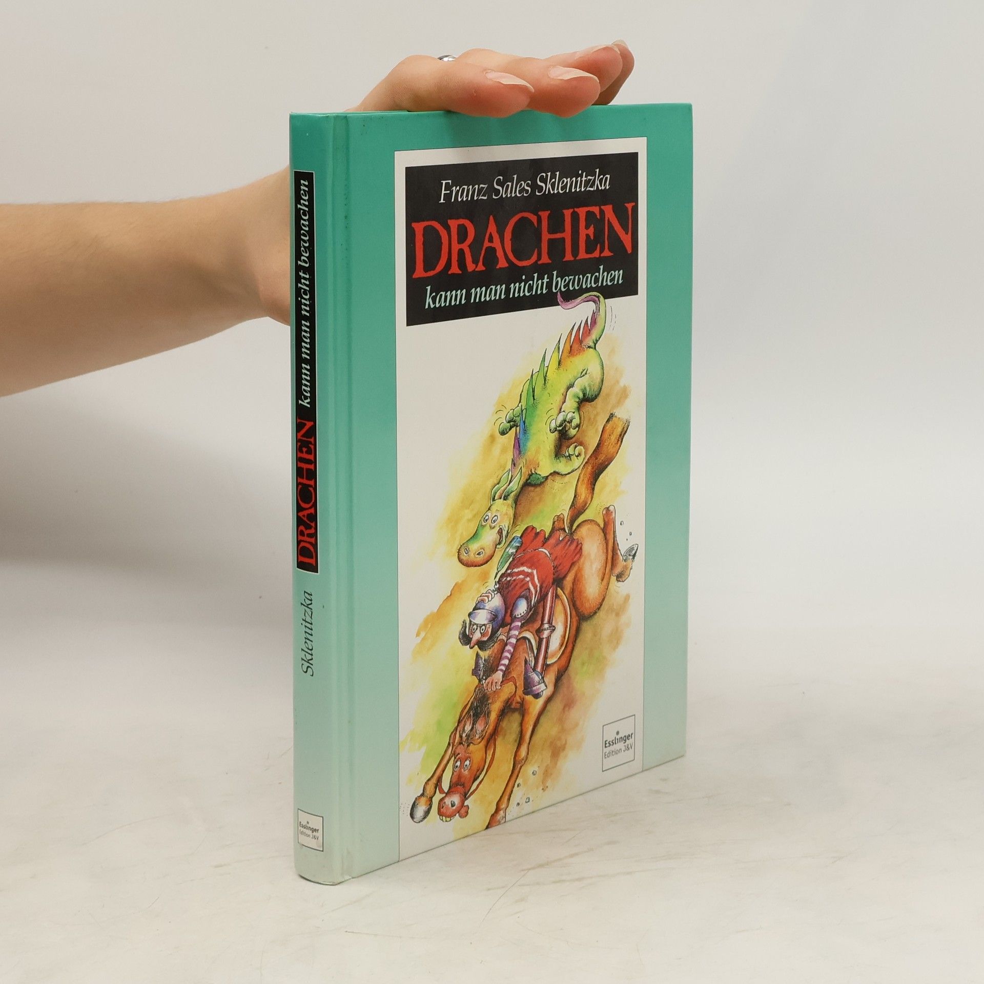Franz S. Sklenitzka Drachen kann man nicht bewachen
