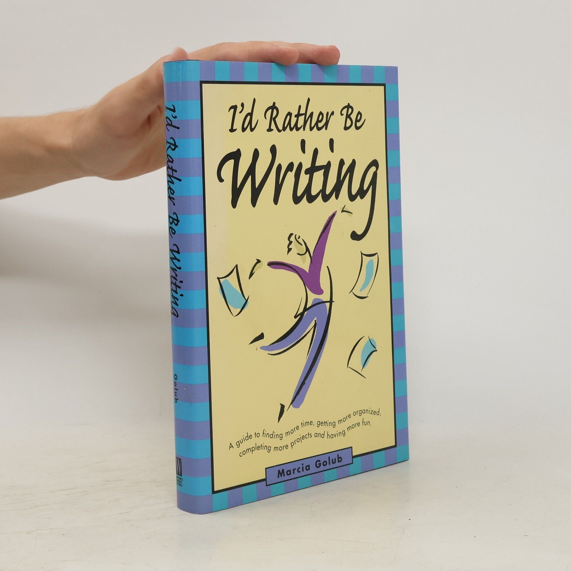 Marcia Golub I'd Rather Be Writing
