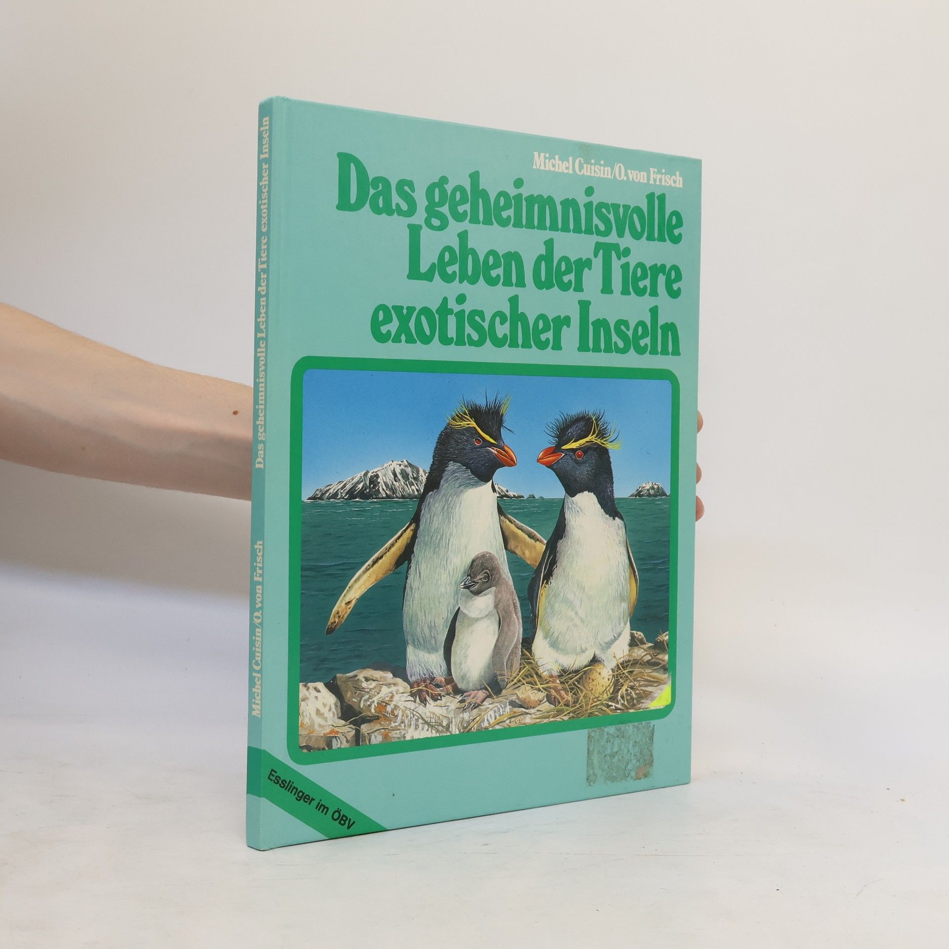 Otto von Frisch Das geheimnisvolle Leben der Tiere exotischer Inseln