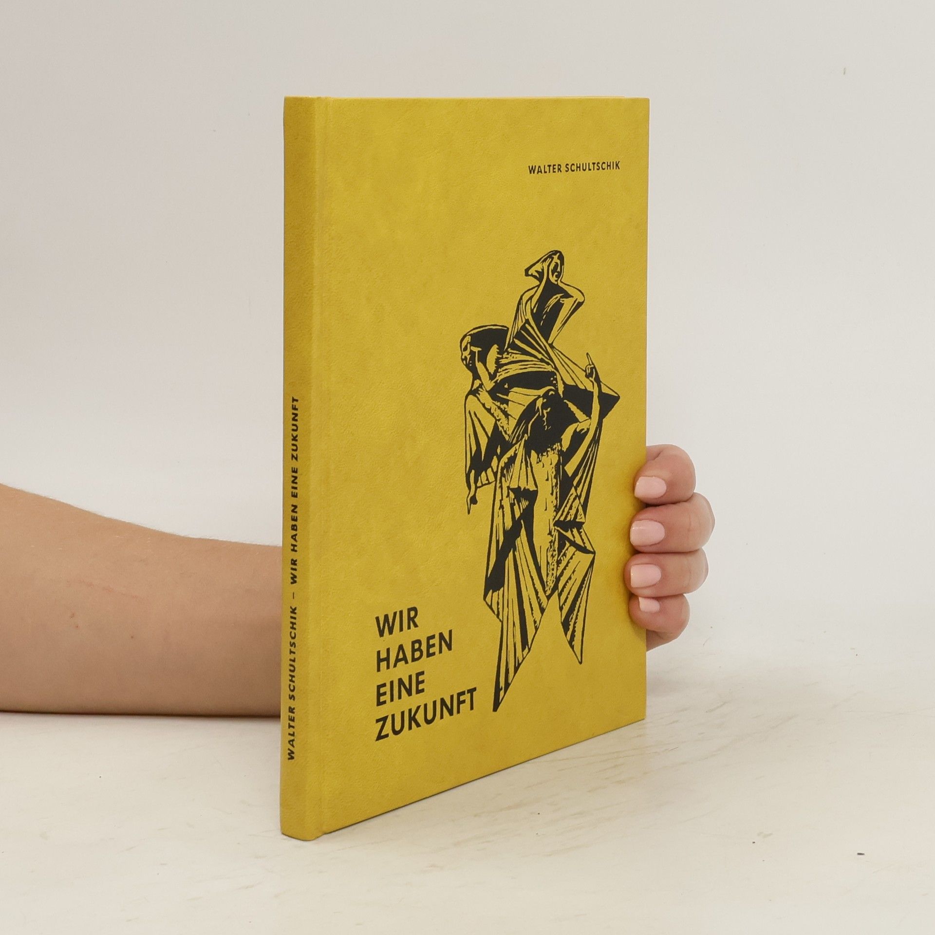 Walter Schultschik Wir haben eine Zukunft