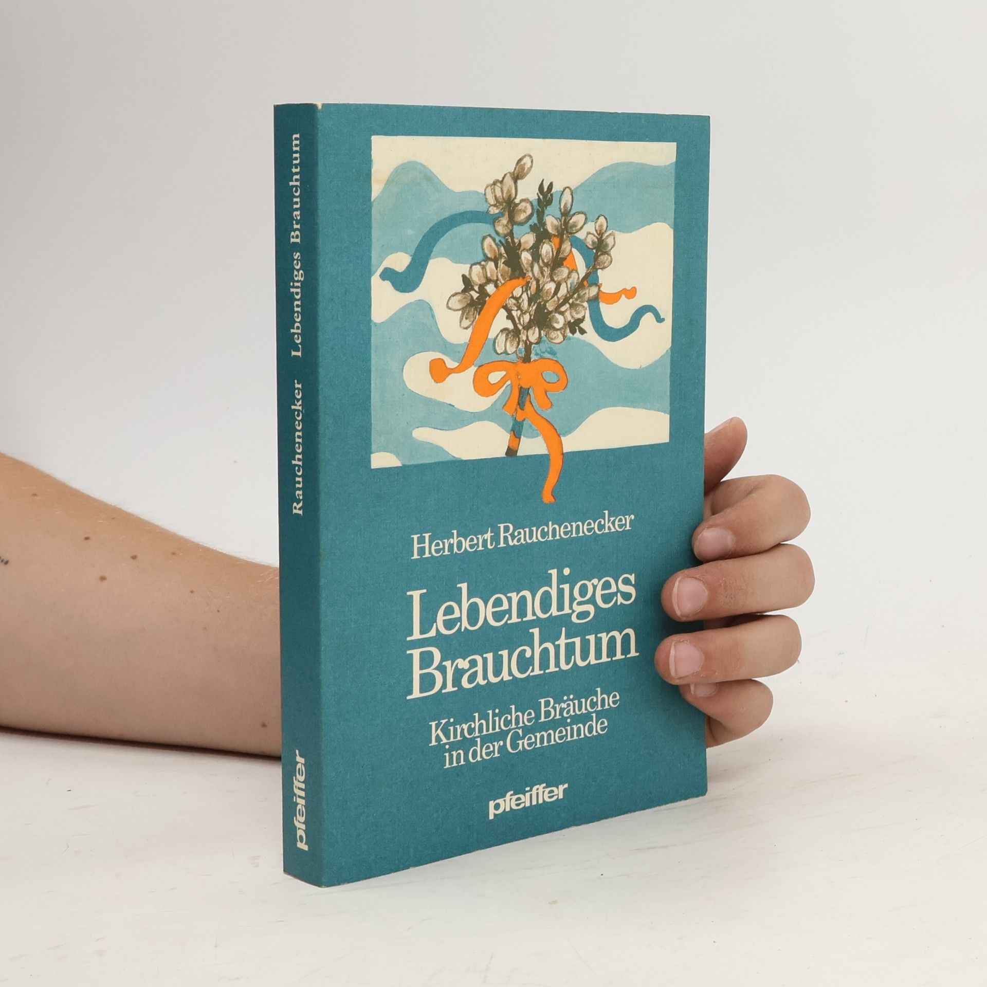 Herbert Rauchenecker Lebendiges Brauchtum