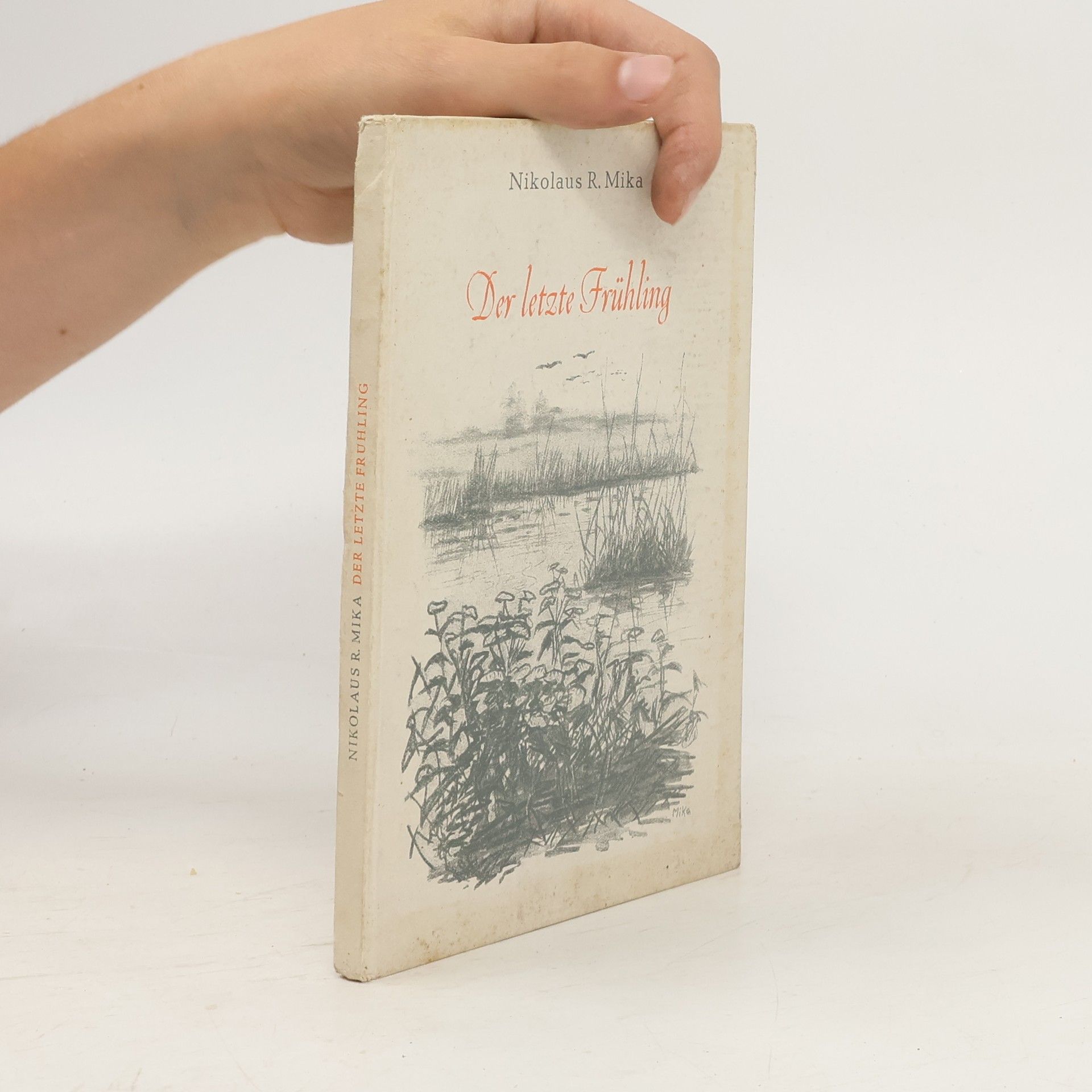 Nikolaus R. Mika Der letzte Frühling