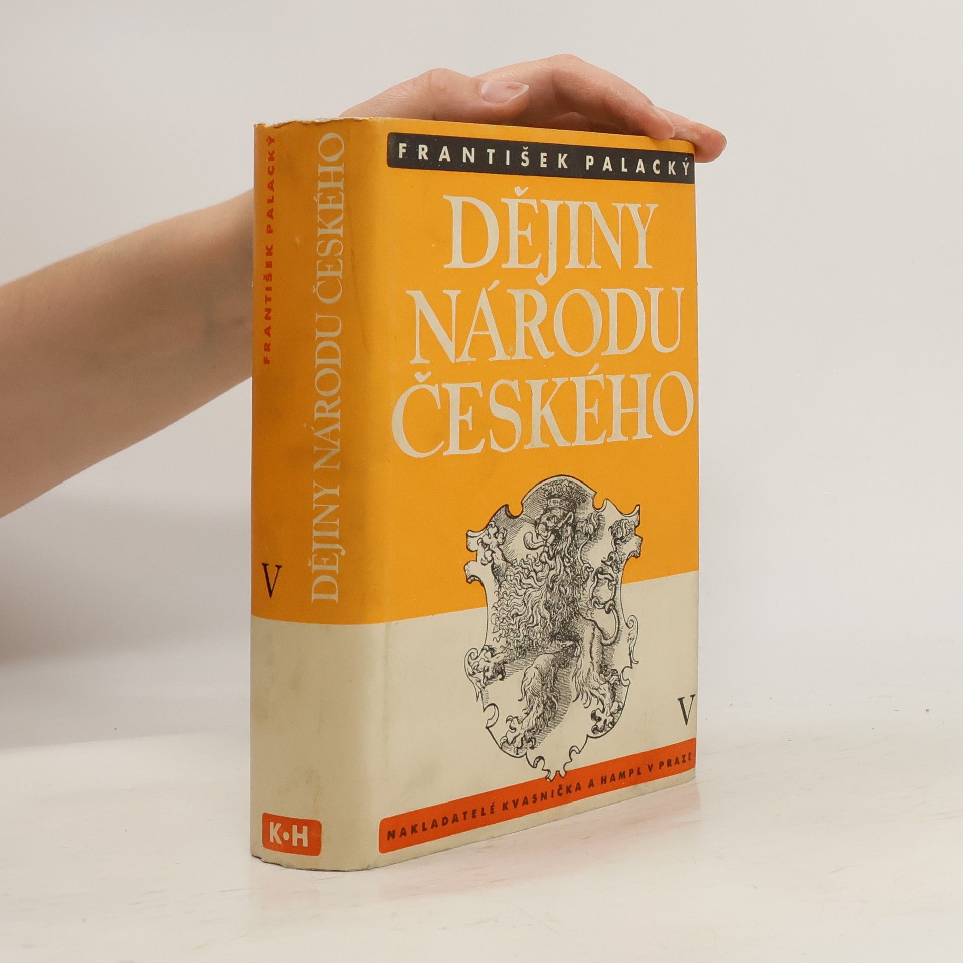 František Palacký Dějiny národu českého v Čechách a v Moravě. Díl V