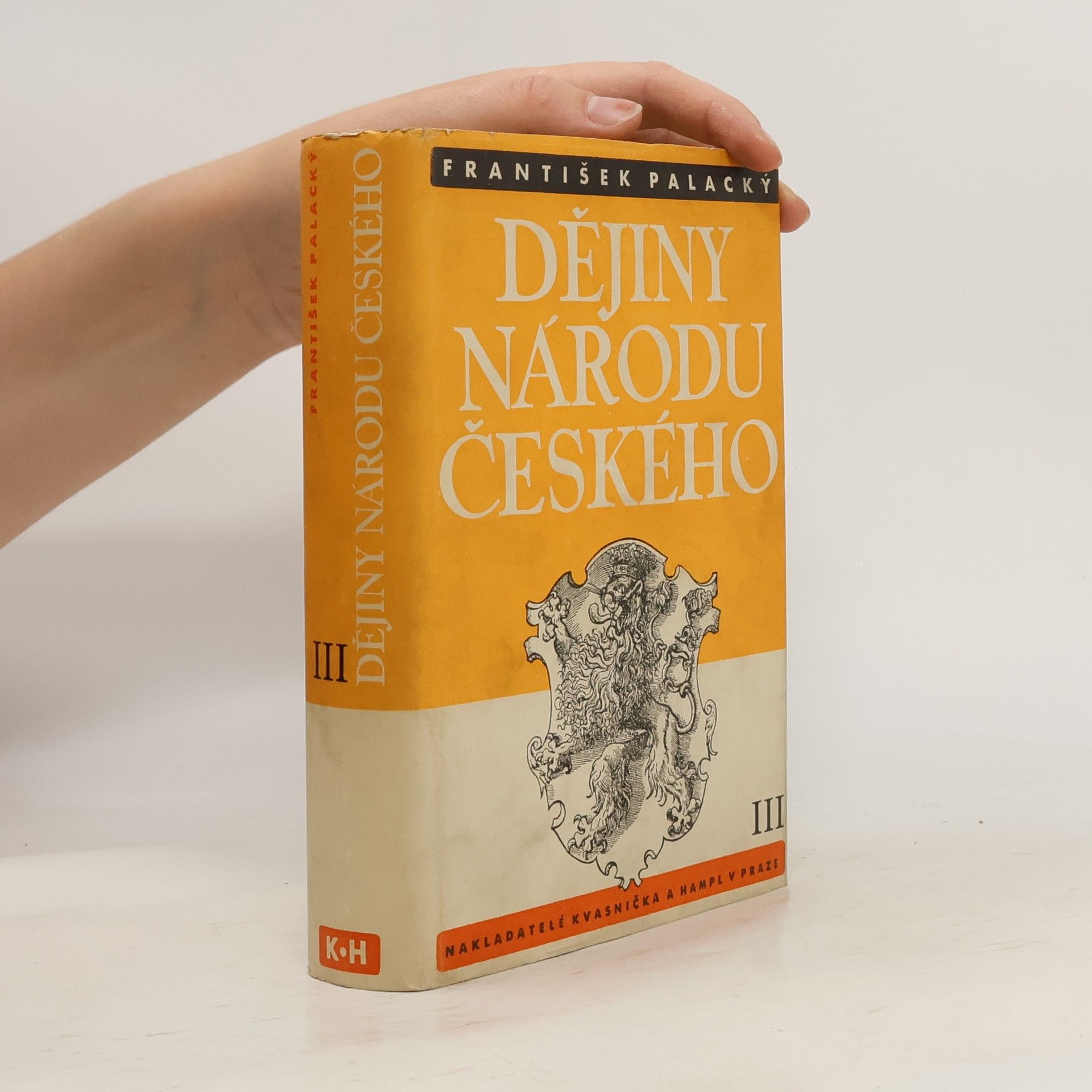 František Palacký Dějiny národu českého v Čechách a na Moravě. Díl III.