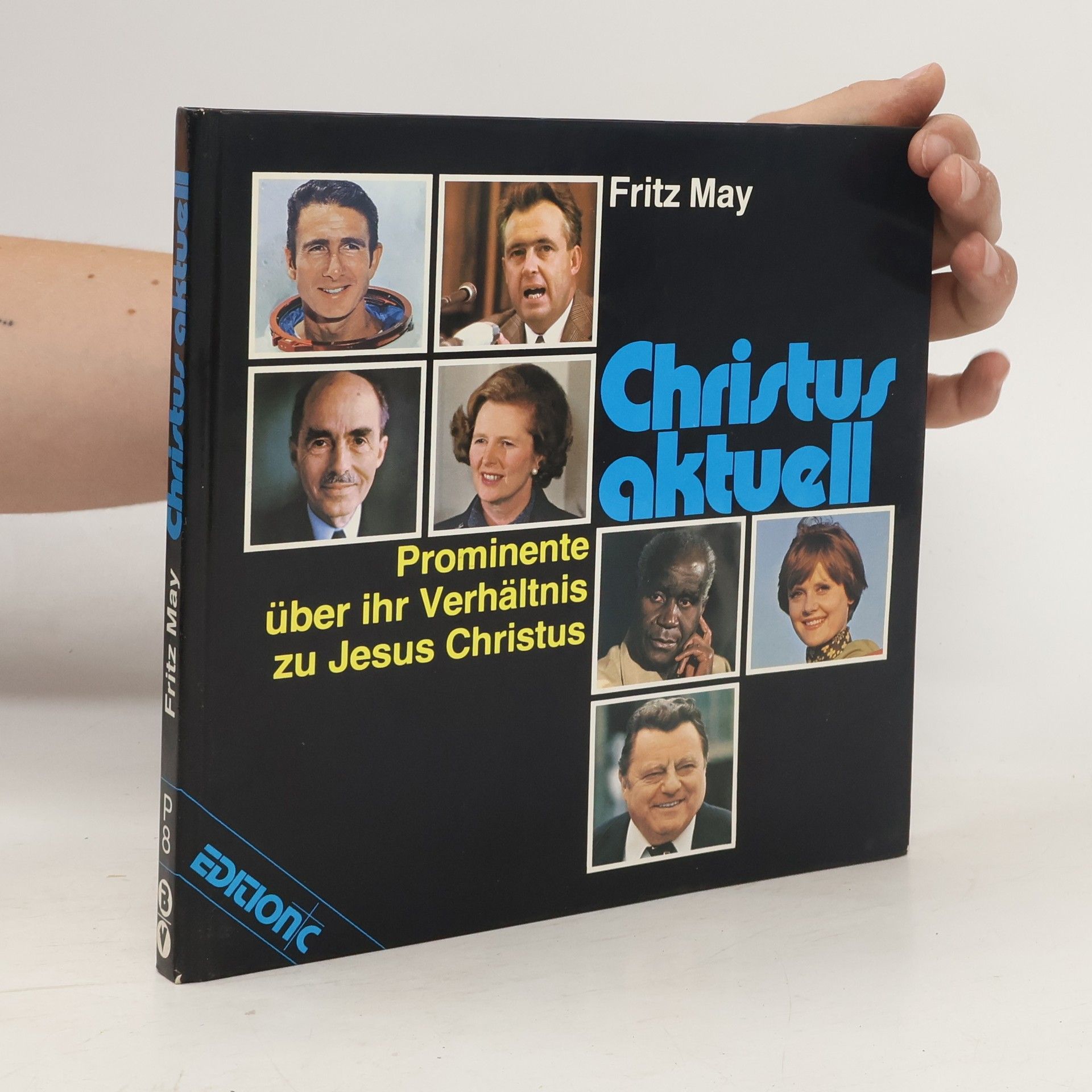 Fritz May Christus Aktuell. Prominente über ihr Verhältnis zu Jesus Christus