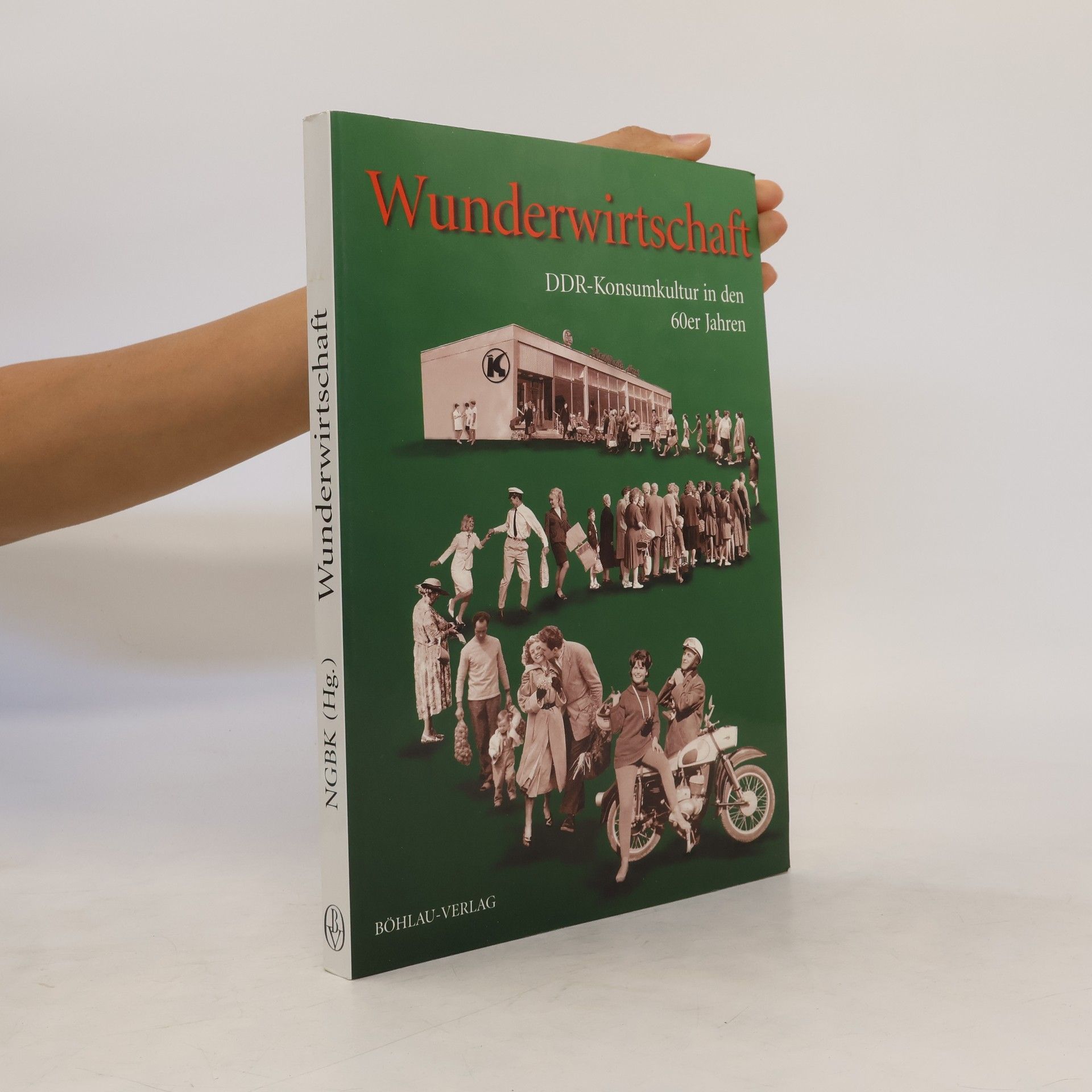 Ina Merkel Wunderwirtschaft, DDR-Konsumkultur in den 60er Jahren
