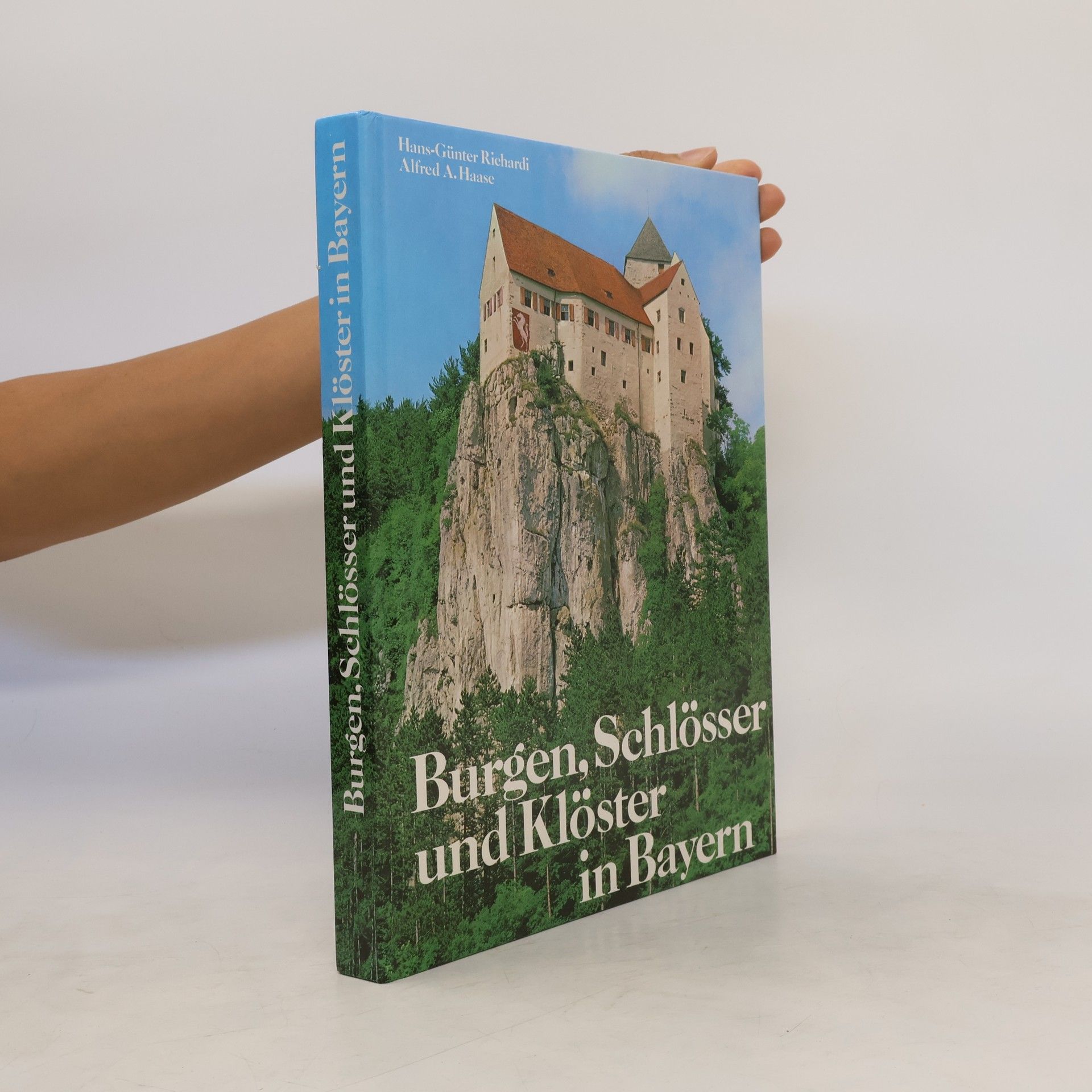 Hans Gu nter Richardi Die schönsten Burgen, Schlösser und Klöster in Bayern