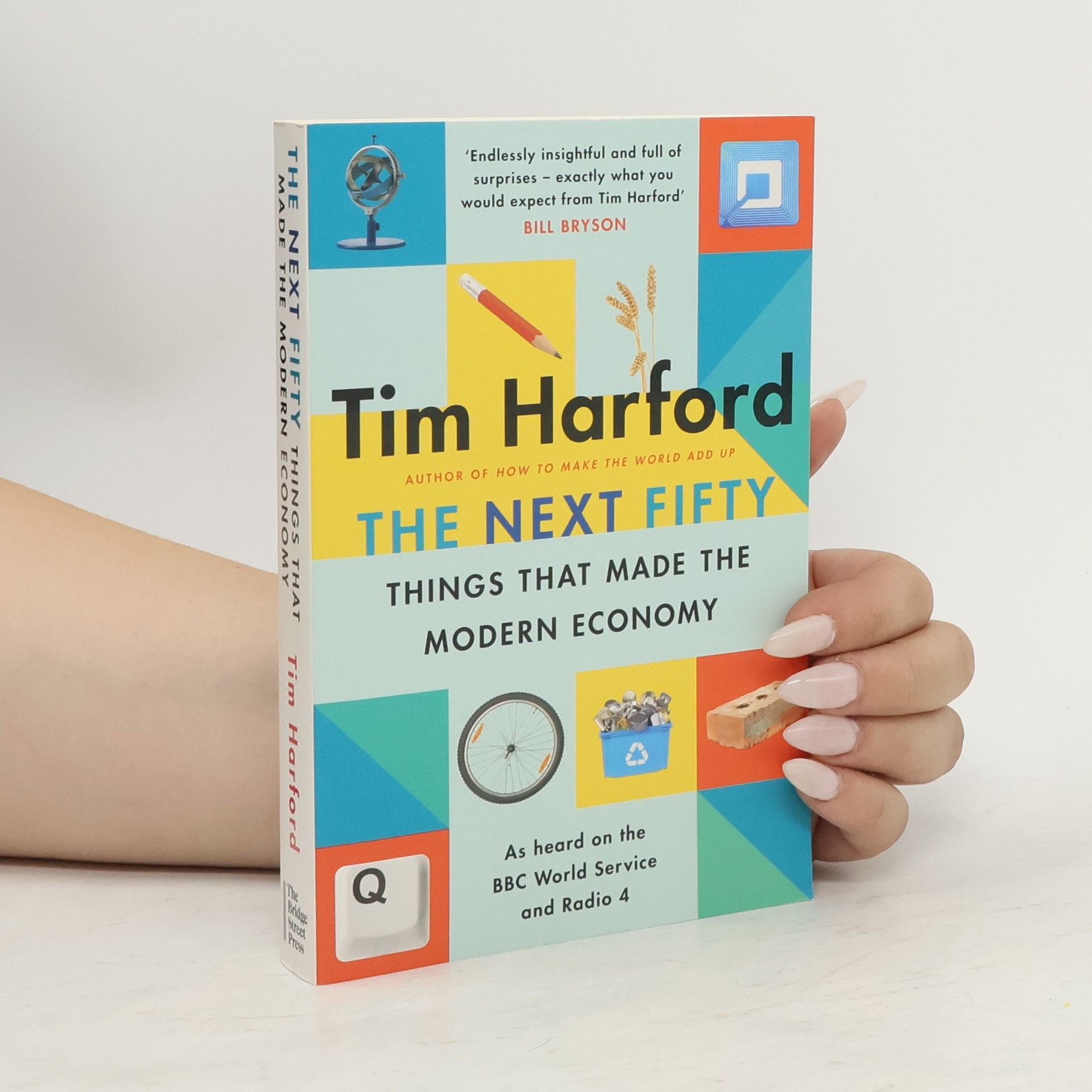 Tim Harford The Next Fifty Things that Made the Modern Economy