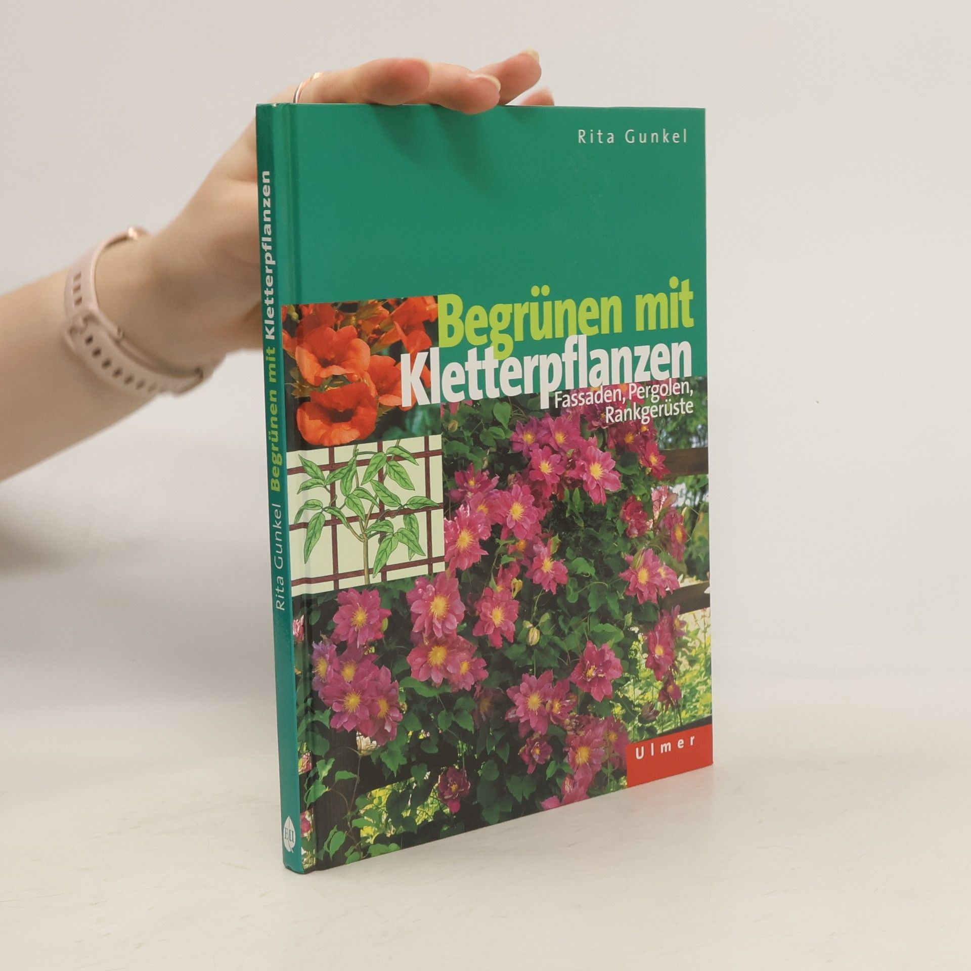 Rita Gunkel Begrünen mit Kletterpflanzen