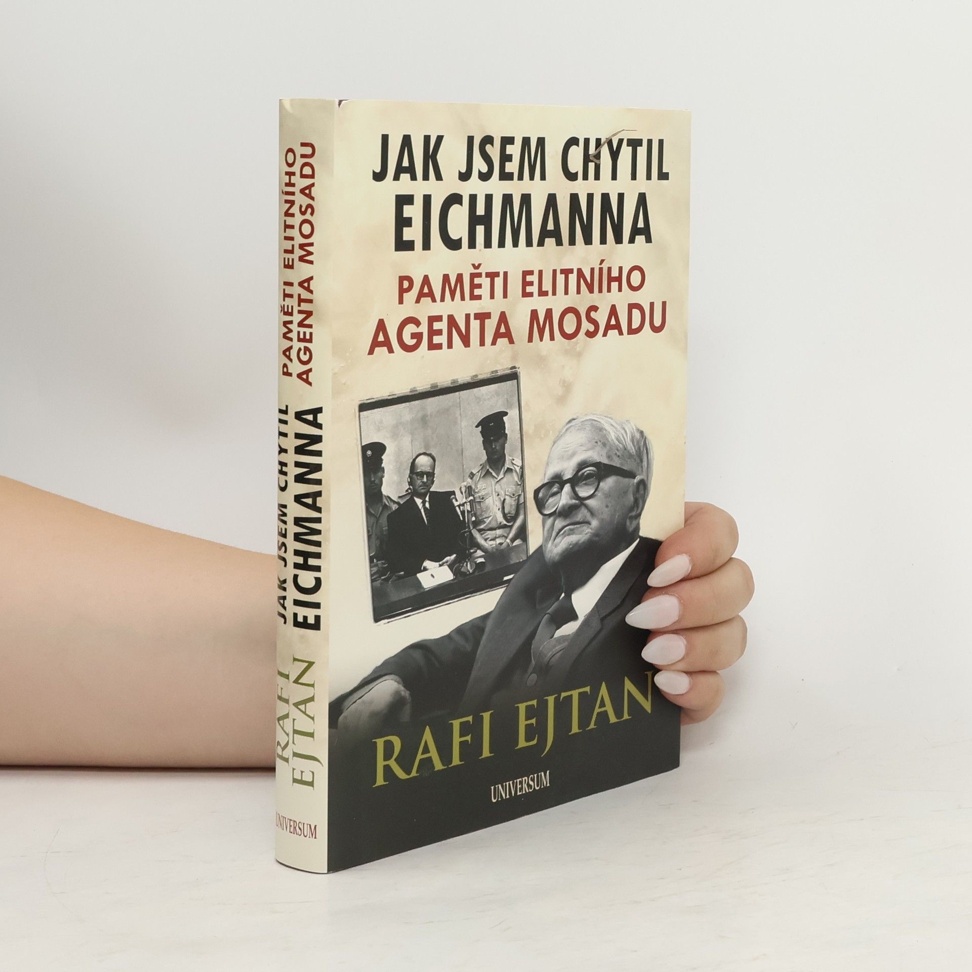 Gita Zbavitelová Jak jsem chytil Eichmanna. Paměti elitního agenta Mosadu