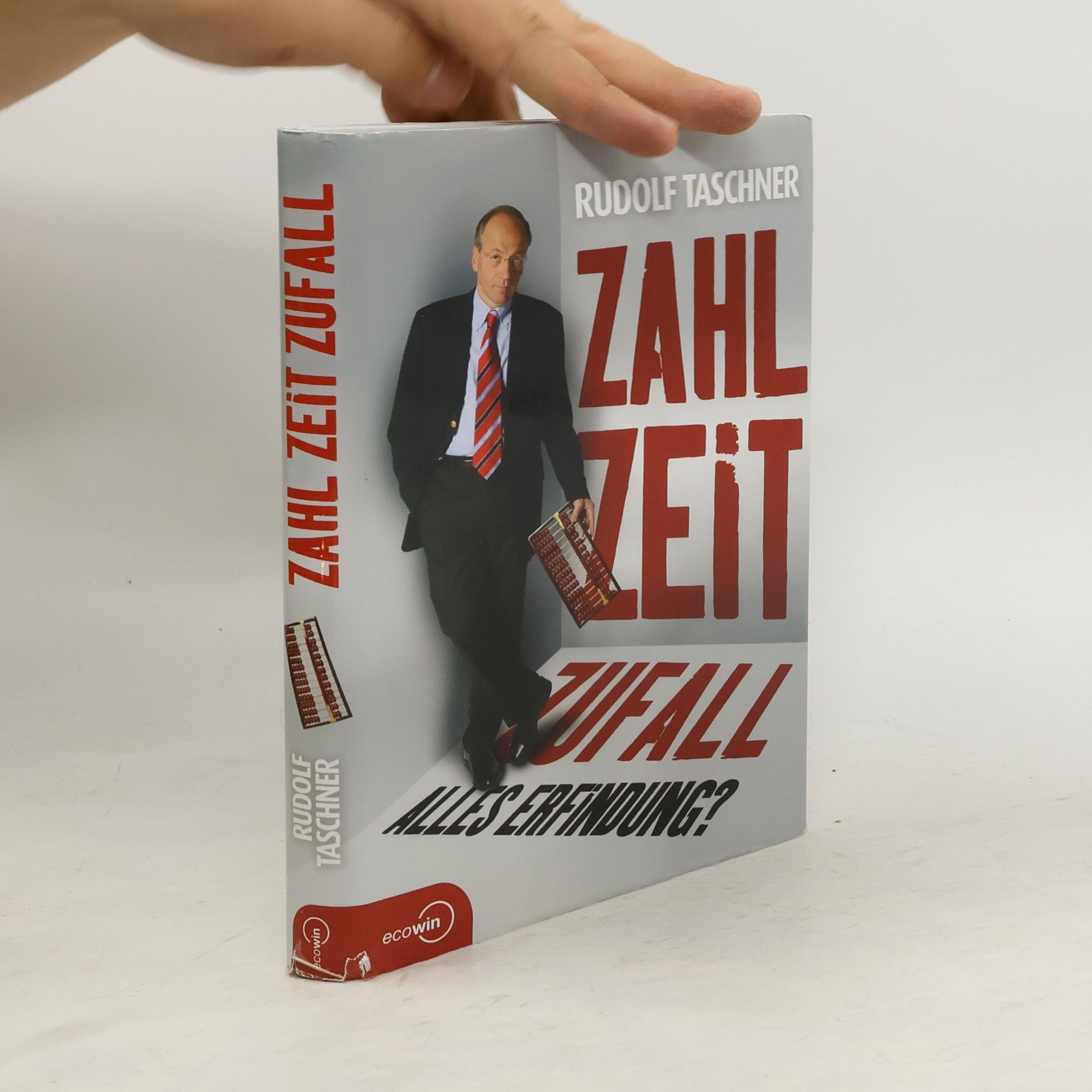 Rudolf Taschner Zahl Zeit Zufall. Alles Erfindung?
