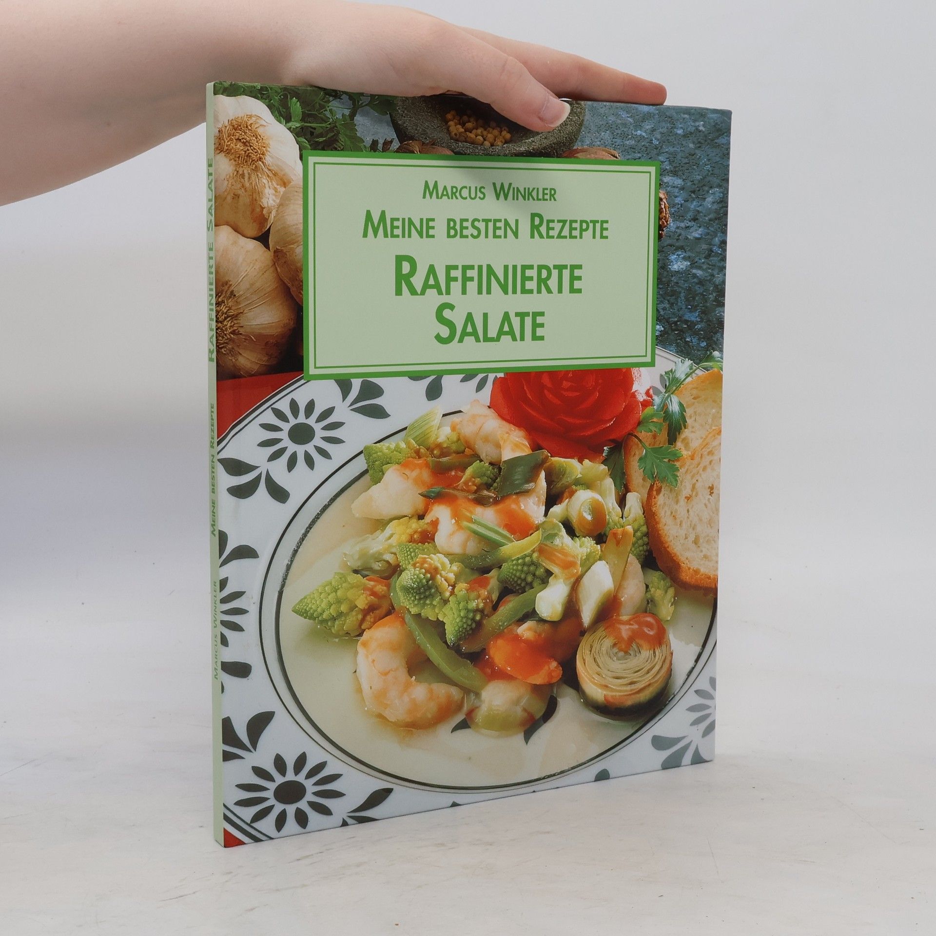 Marcus Winkler Meine Besten Rezepte. Raffinierte Salate