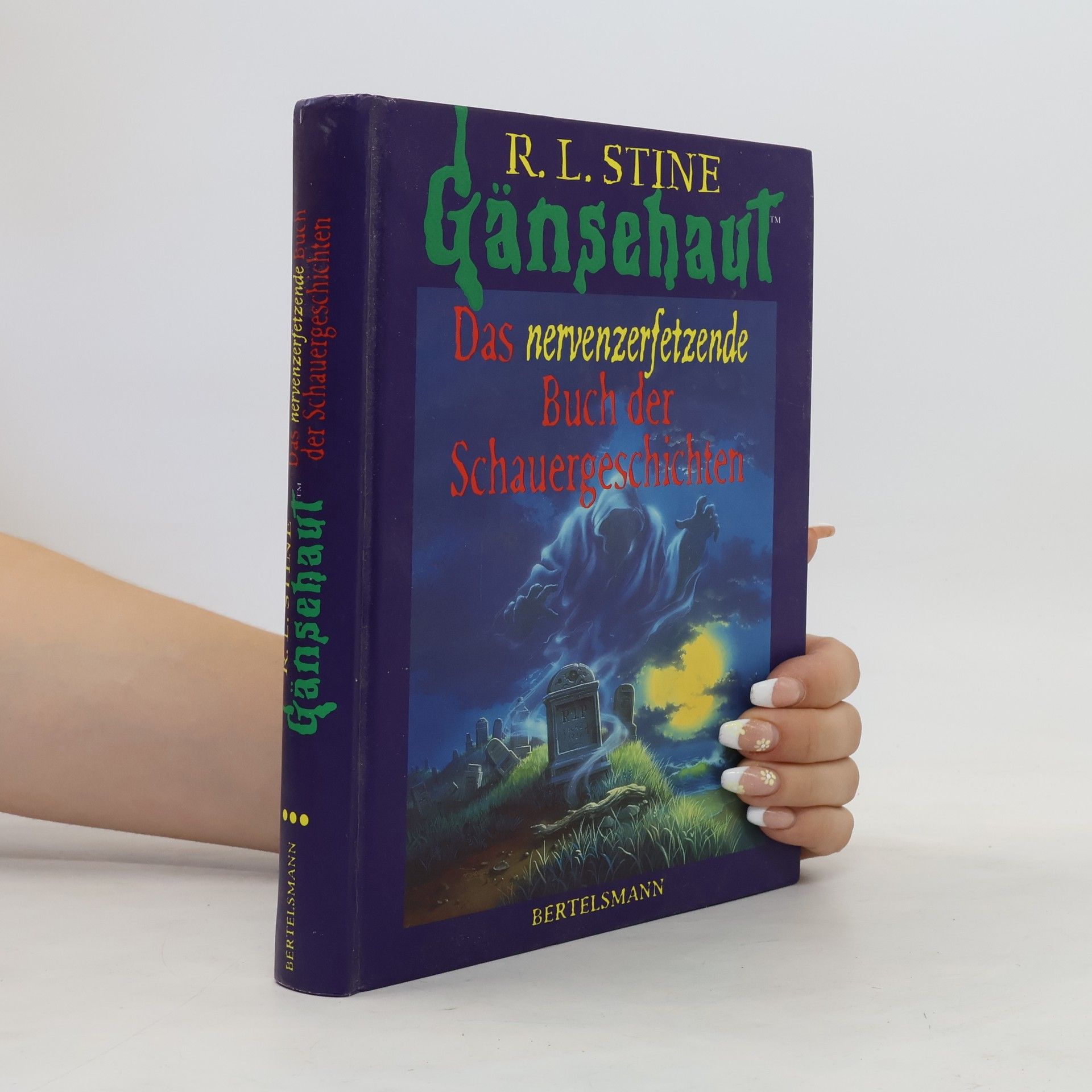 R. L. Stine Gänsehaut. Das nervenzerfetzende Buch der Schauergeshichten