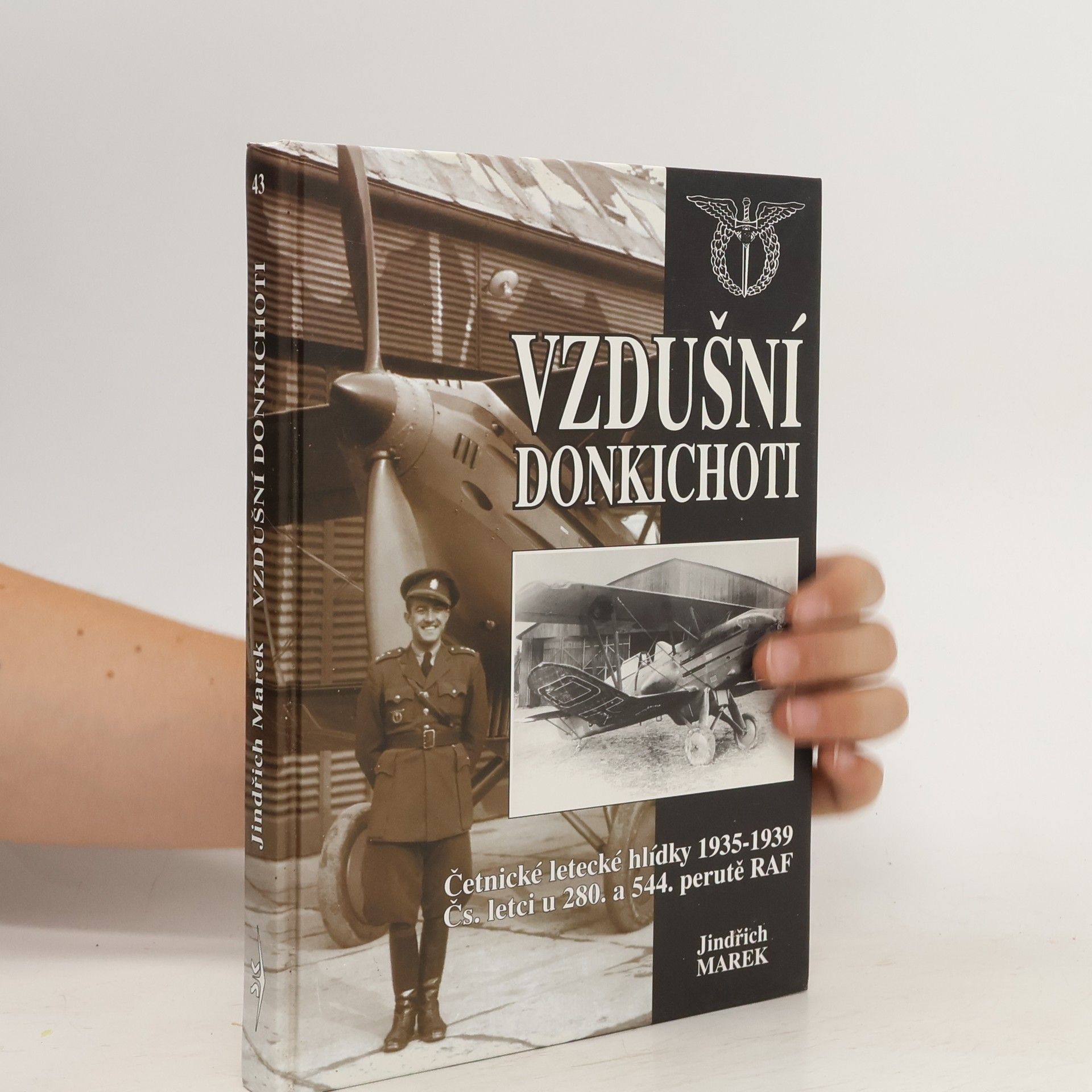 Jindřich Marek Vzdušní donkichoti. Četnické letecké hlídky 1935-1939. Čs. letci u 280. a 544. perutě RAF