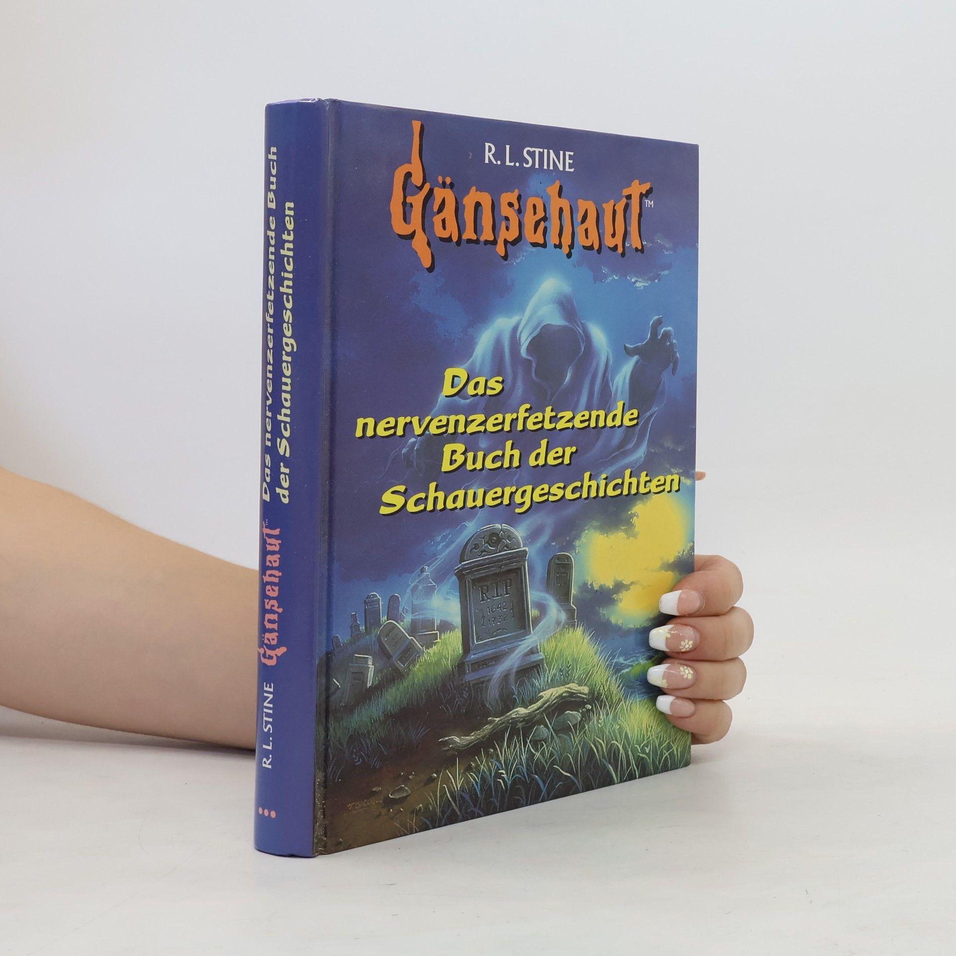R. L. Stine Gänsehaut. Das nervenzerfetzende Buch der Schauergeschichten